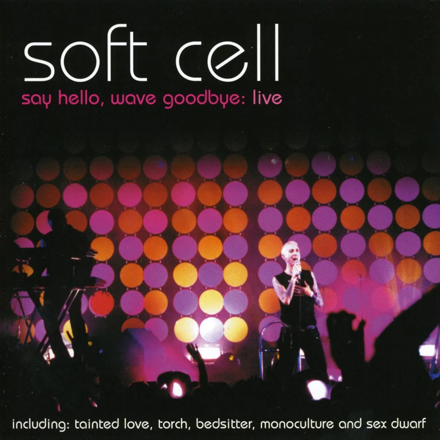Soft Cell SAY HELLO WAVE GOODBYE: LIVE CD