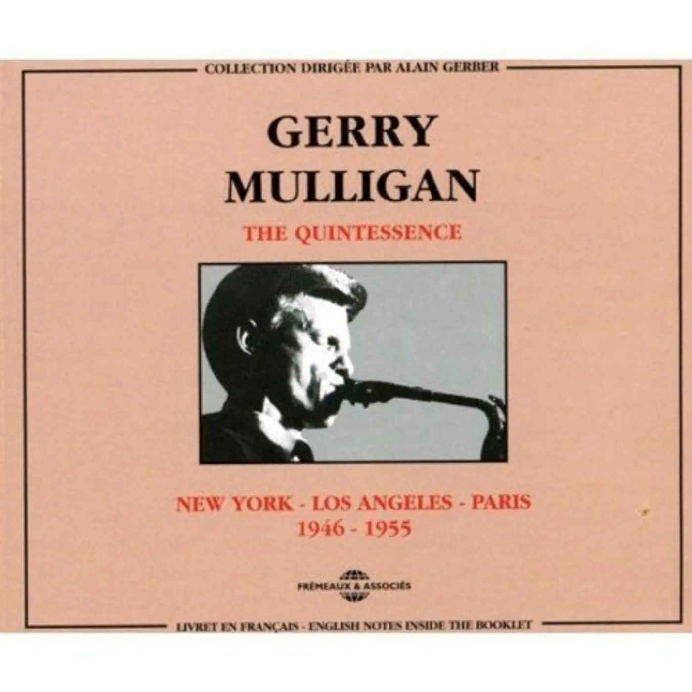 Gerry Mulligan QUINTESSENCE / NEW YORK LOS ANGELES PARIS 1946-55 CD