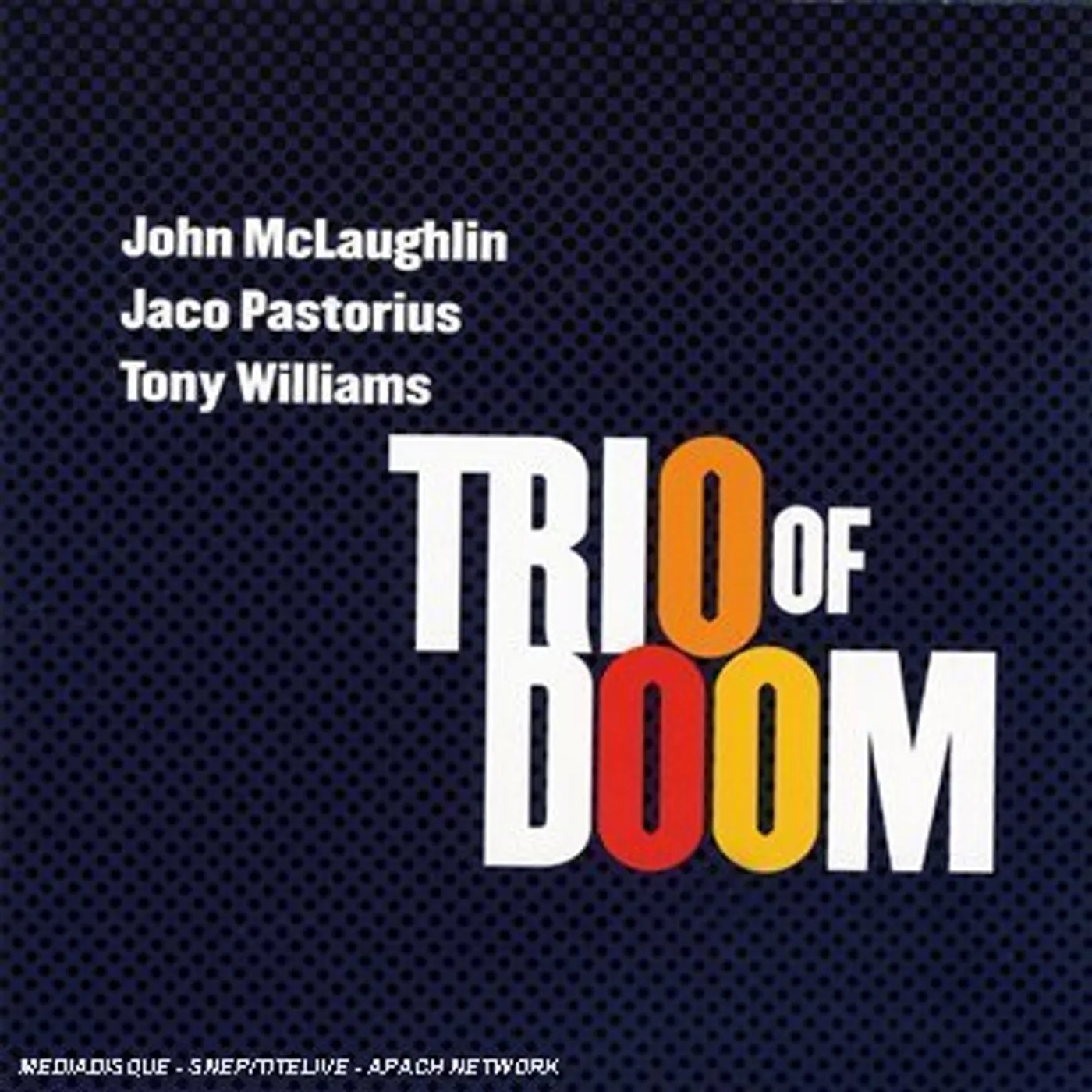 TRIO OF DOOM: JOHN MCLAUGHLIN JACO PASTORIUS TONY CD