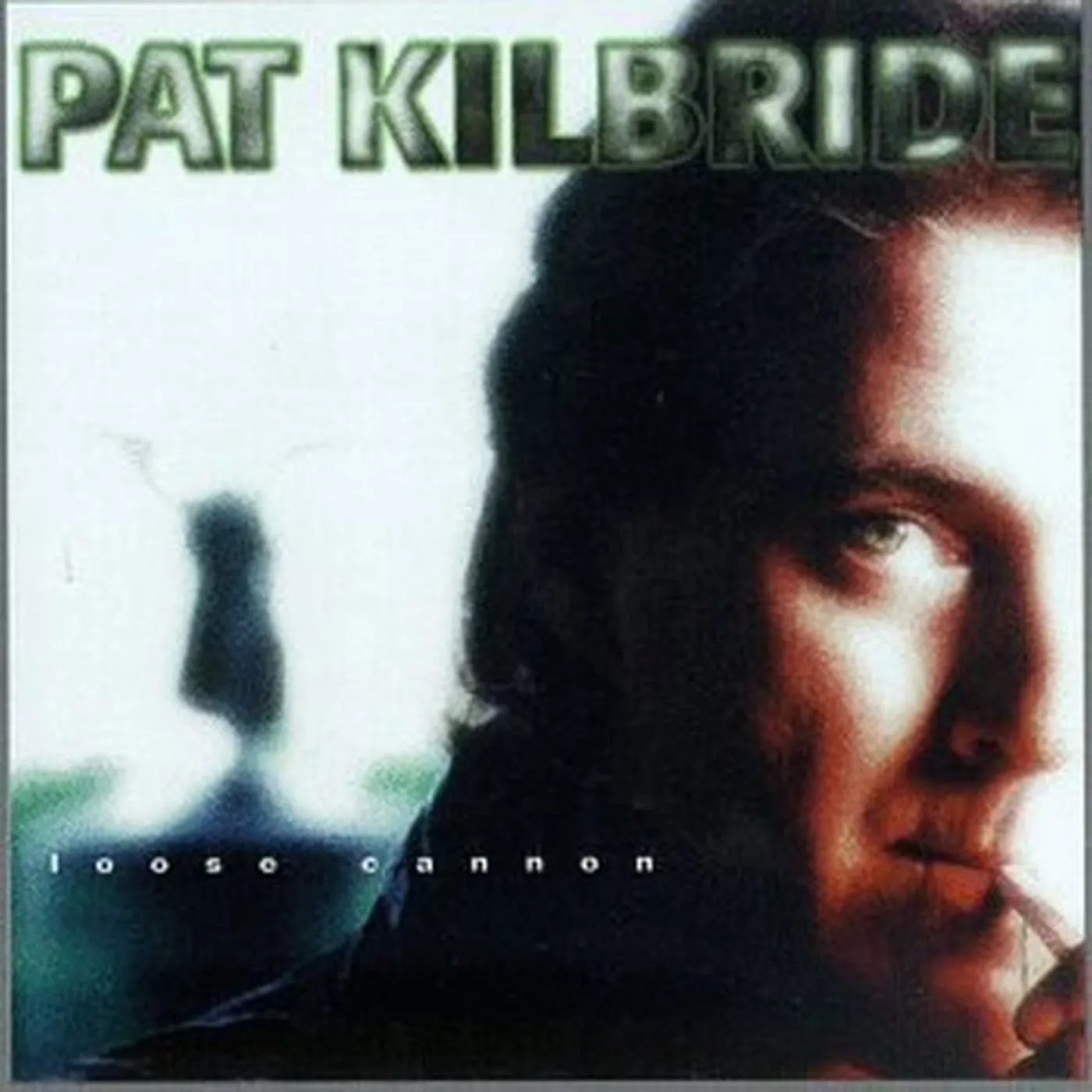 Pat Kilbride LOOSE CANNON CD