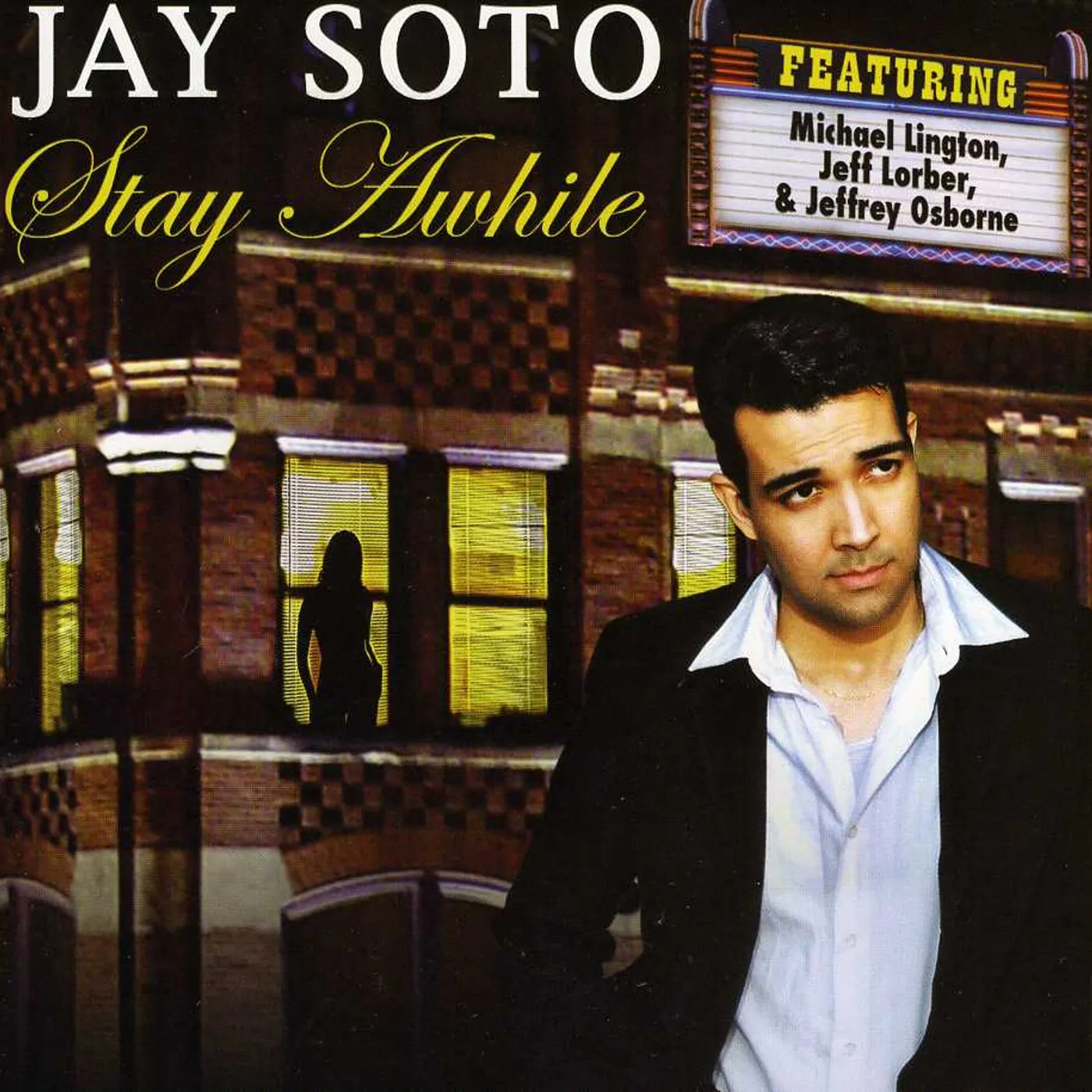 Jay Soto STAY A WHILE CD
