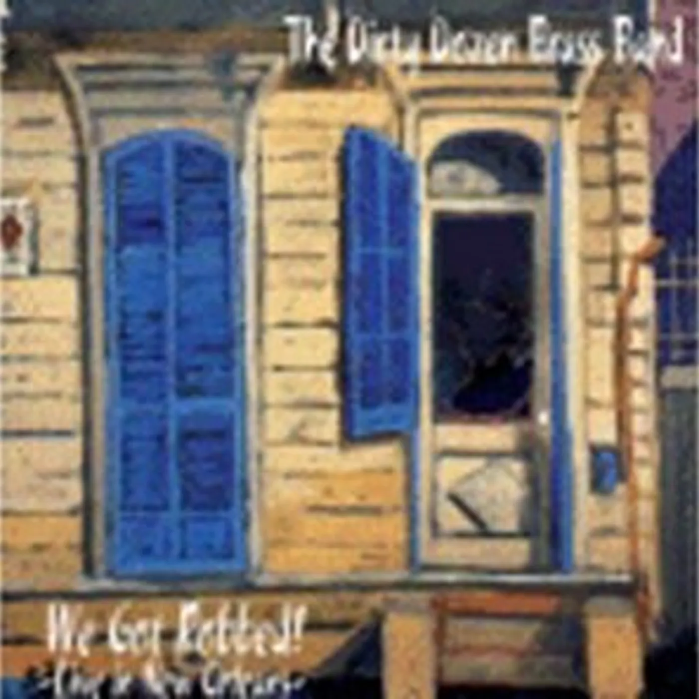 The Dirty Dozen Brass Band WE GOT ROBBED: LIVE IN NEW ORLEANS CD