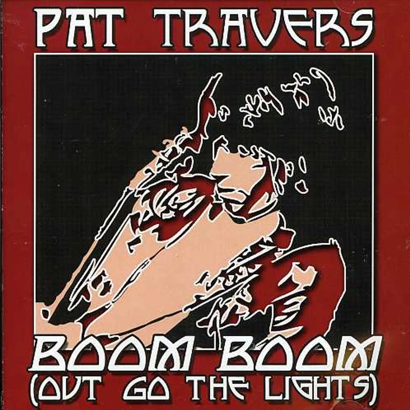 Pat Travers BOOM BOOM OUT GO THE LIGHT CD