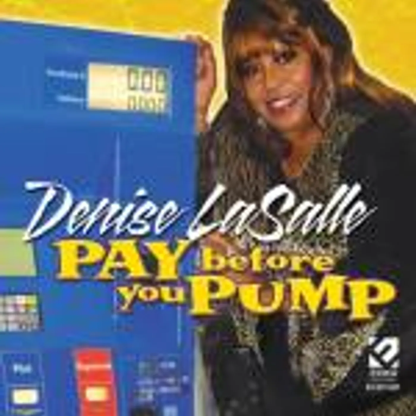 Denise LaSalle PAY BEFORE YOU PUMP CD