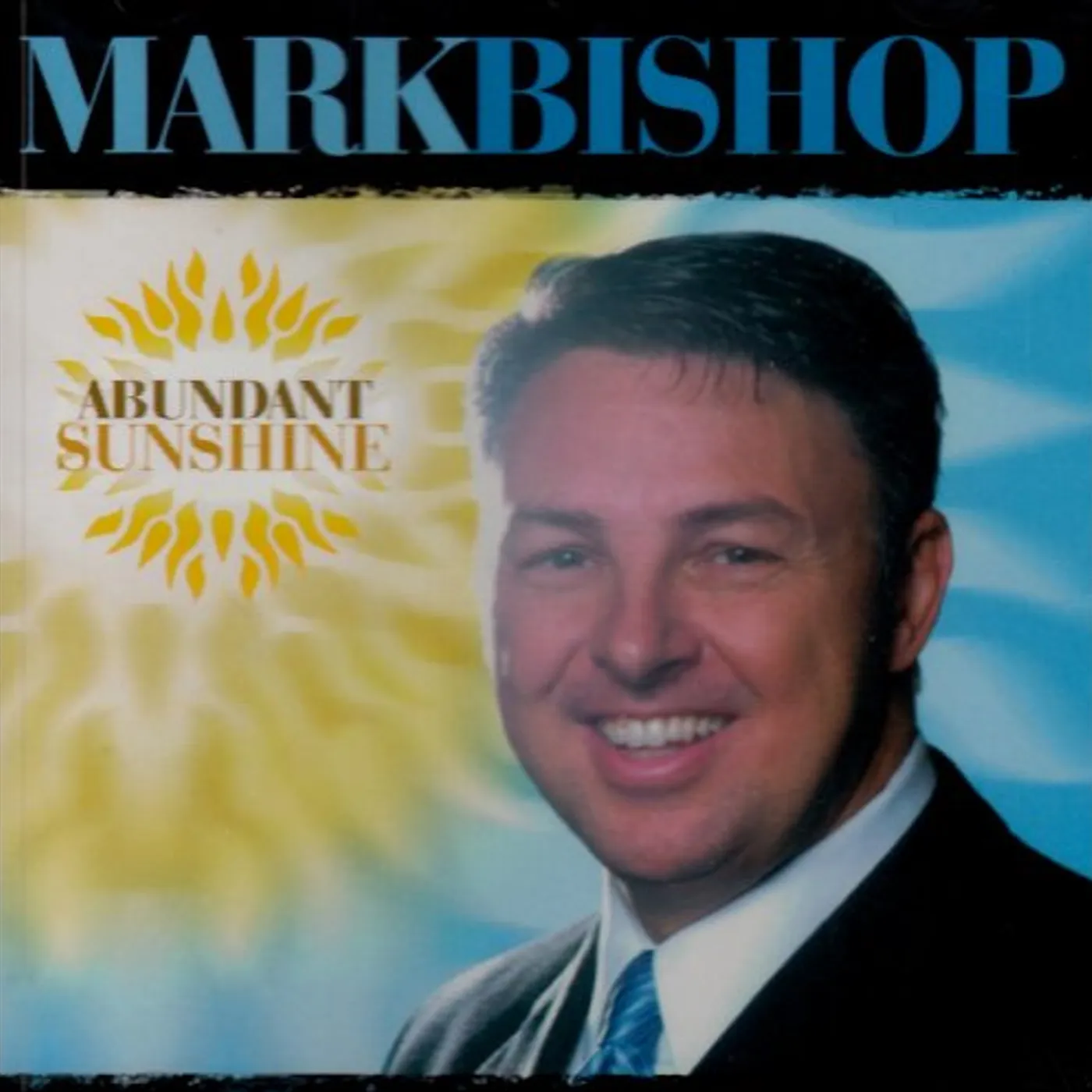 Mark Bishop ABUNDANT SUNSHINE CD