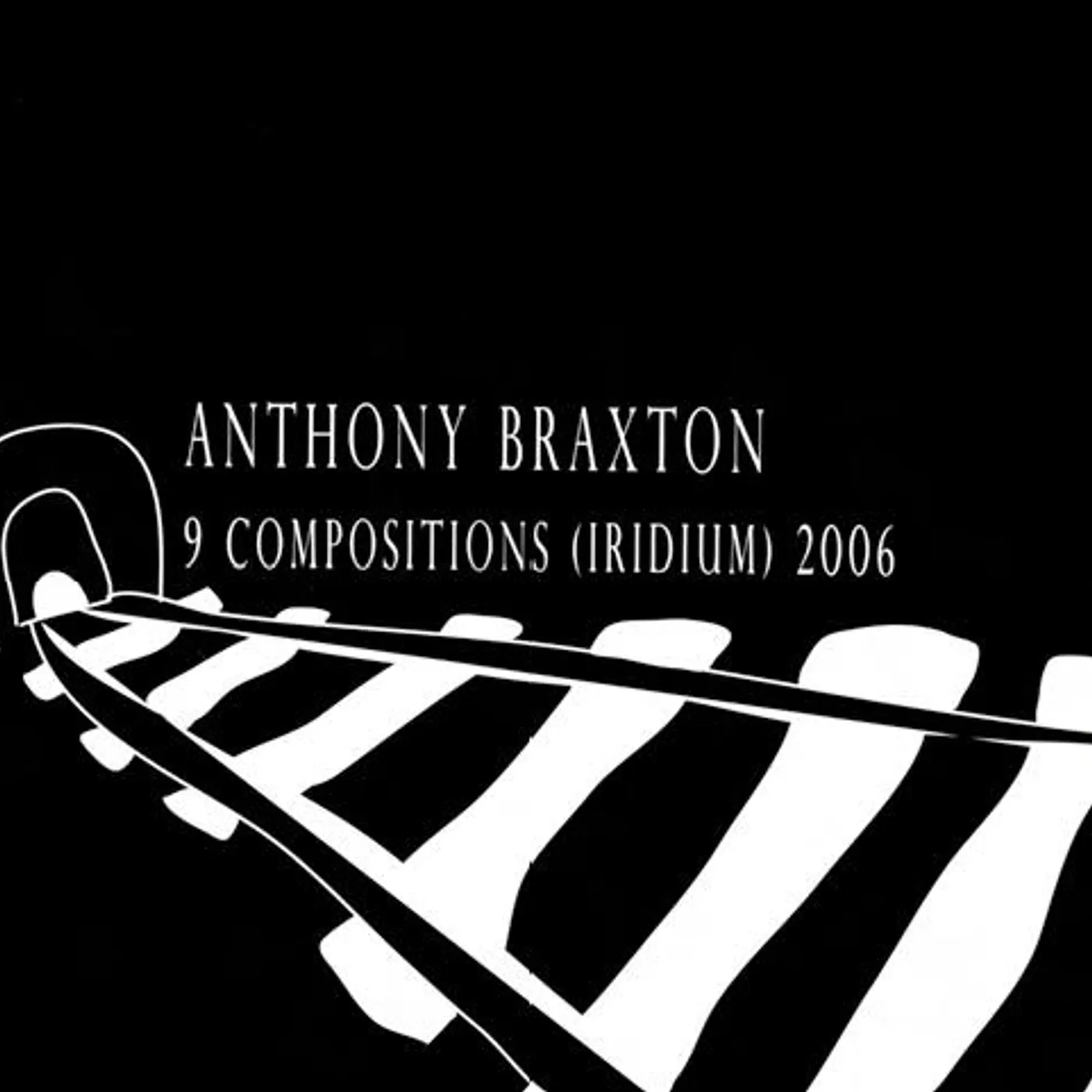 Anthony Braxton 9 COMPOSITIONS IRIDIUM 2006 CD