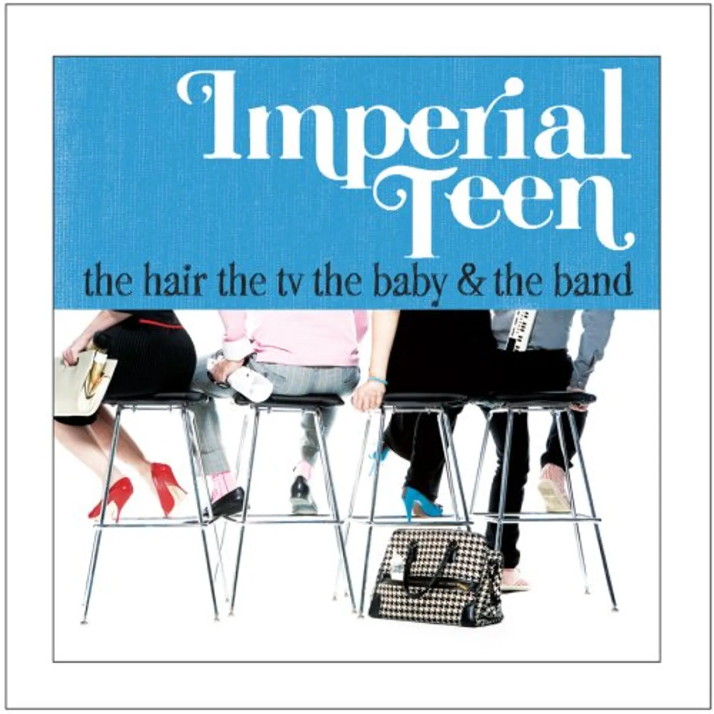 Imperial Teen THE HAIR THE TV THE BABY AND THE BAND CD