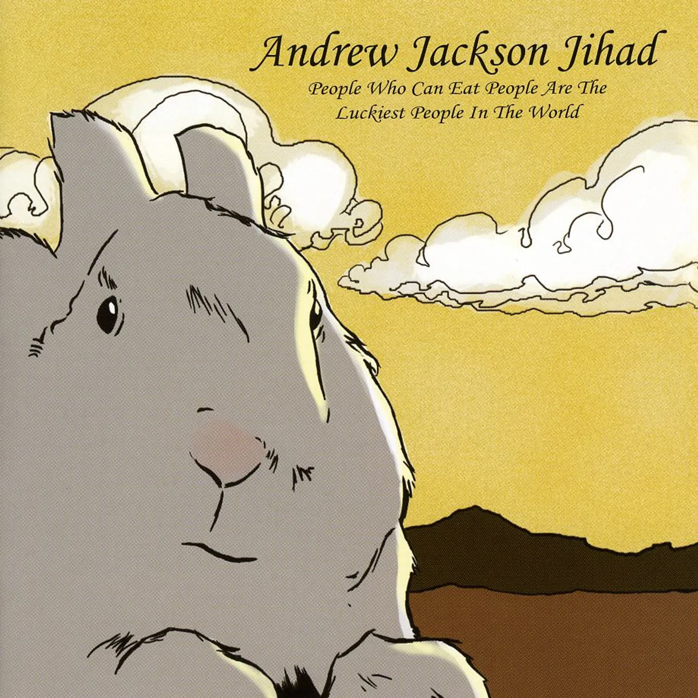 Andrew Jackson Jihad PEOPLE WHO CAN EAT PEOPLE ARE THE LUCKIEST PEOPLE CD