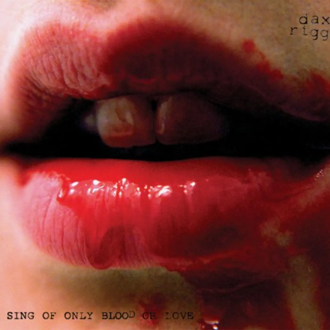 Dax Riggs WE SING OF ONLY BLOOD OR LOVE CD