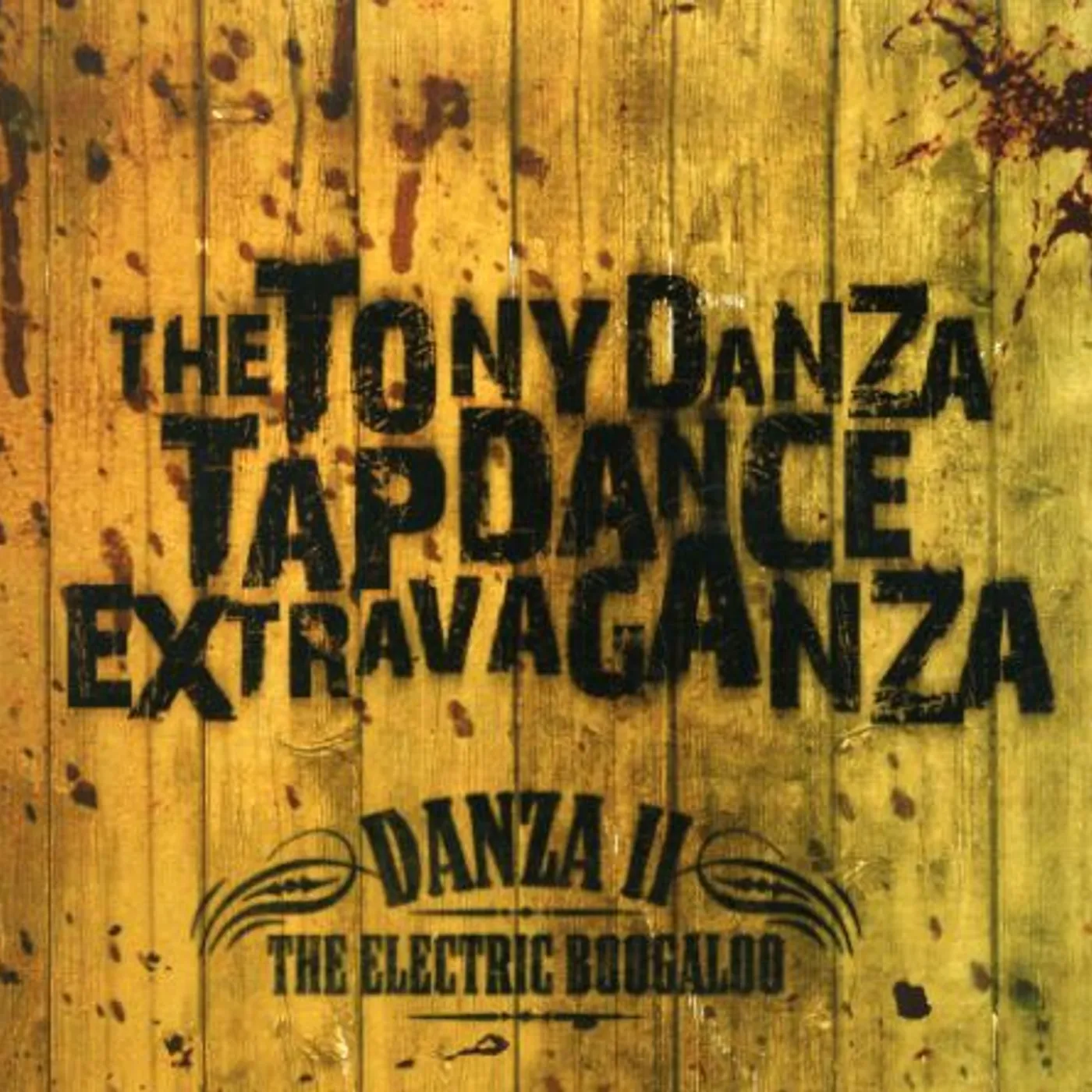 The Tony Danza Tapdance Extravaganza DANZA 2: THE ELECTRIC BOOGALOO CD