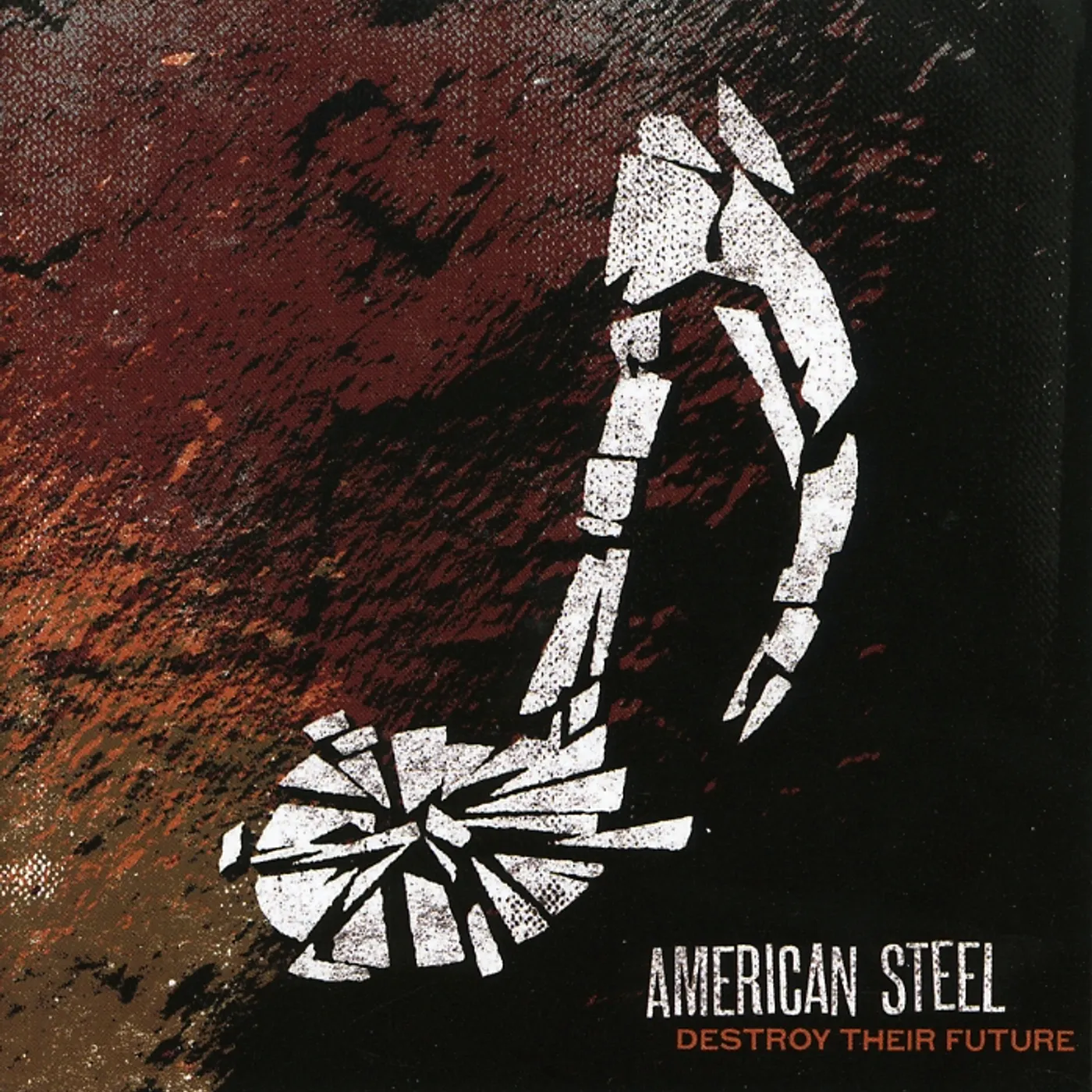 American Steel DESTROY THEIR FUTURE CD