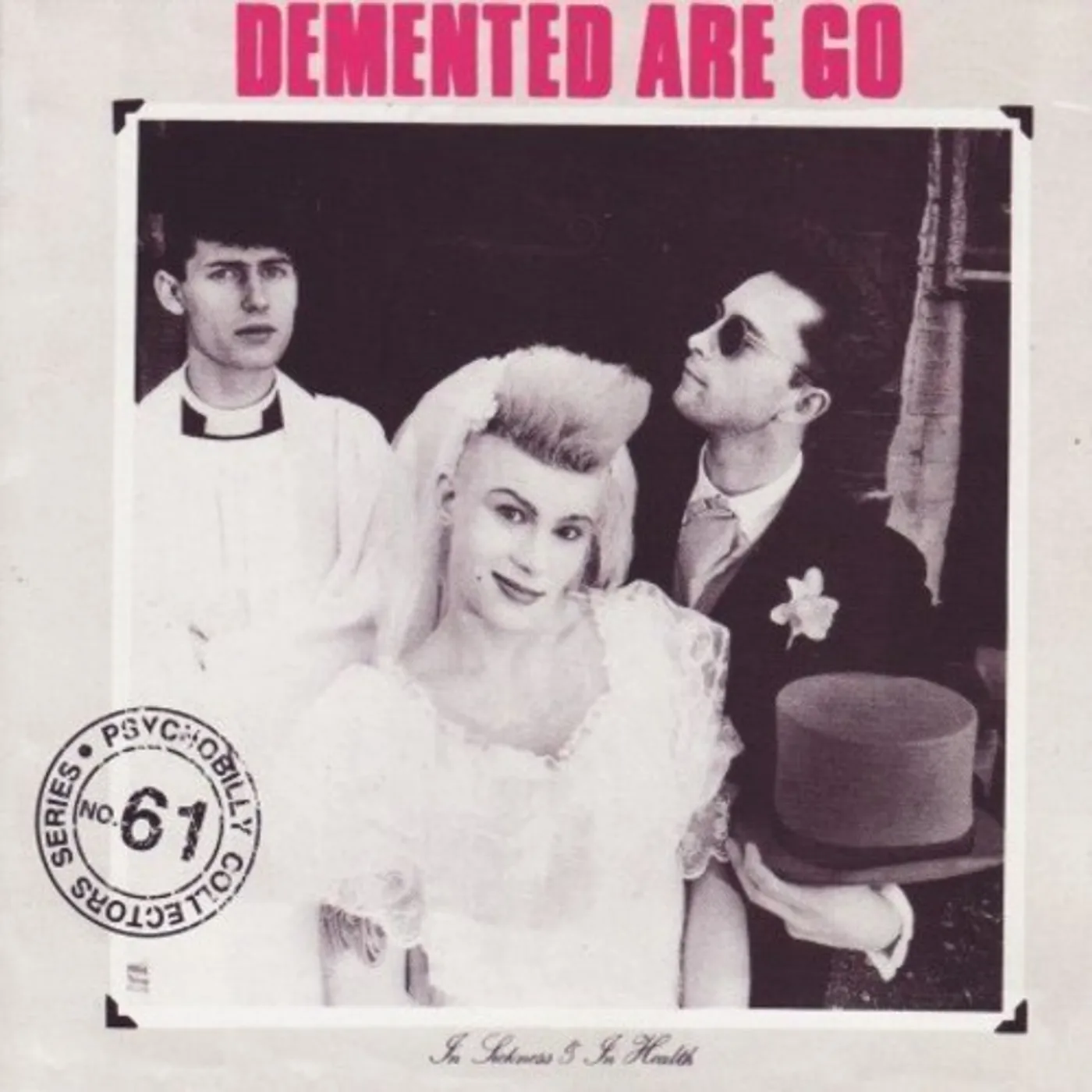 Demented Are Go IN SICKNESS & IN HEALTH CD