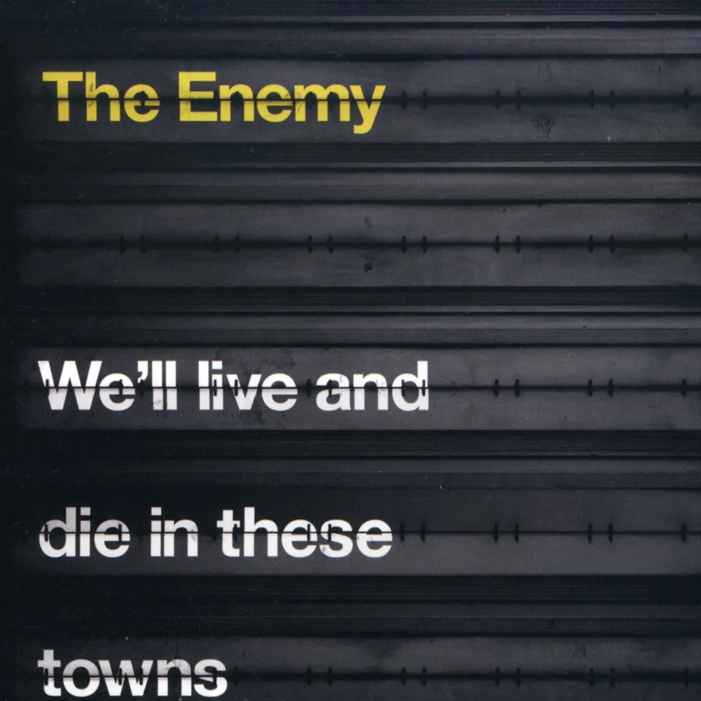 The Enemy WE'LL LIVE & DIE IN THESE TOWNS CD