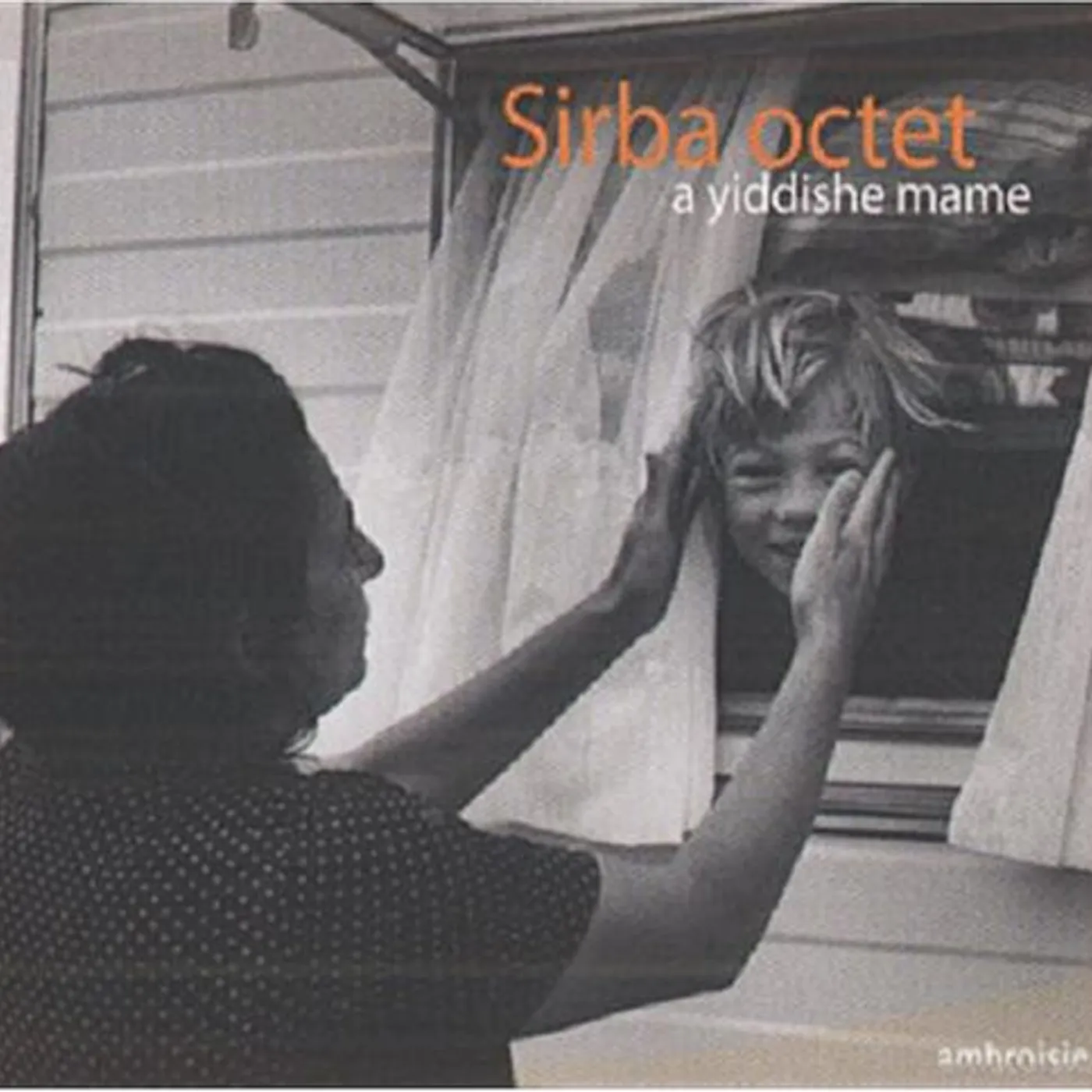 Sirba Octet YIDDISHE MAME (YIDDISH MOTHER) CD