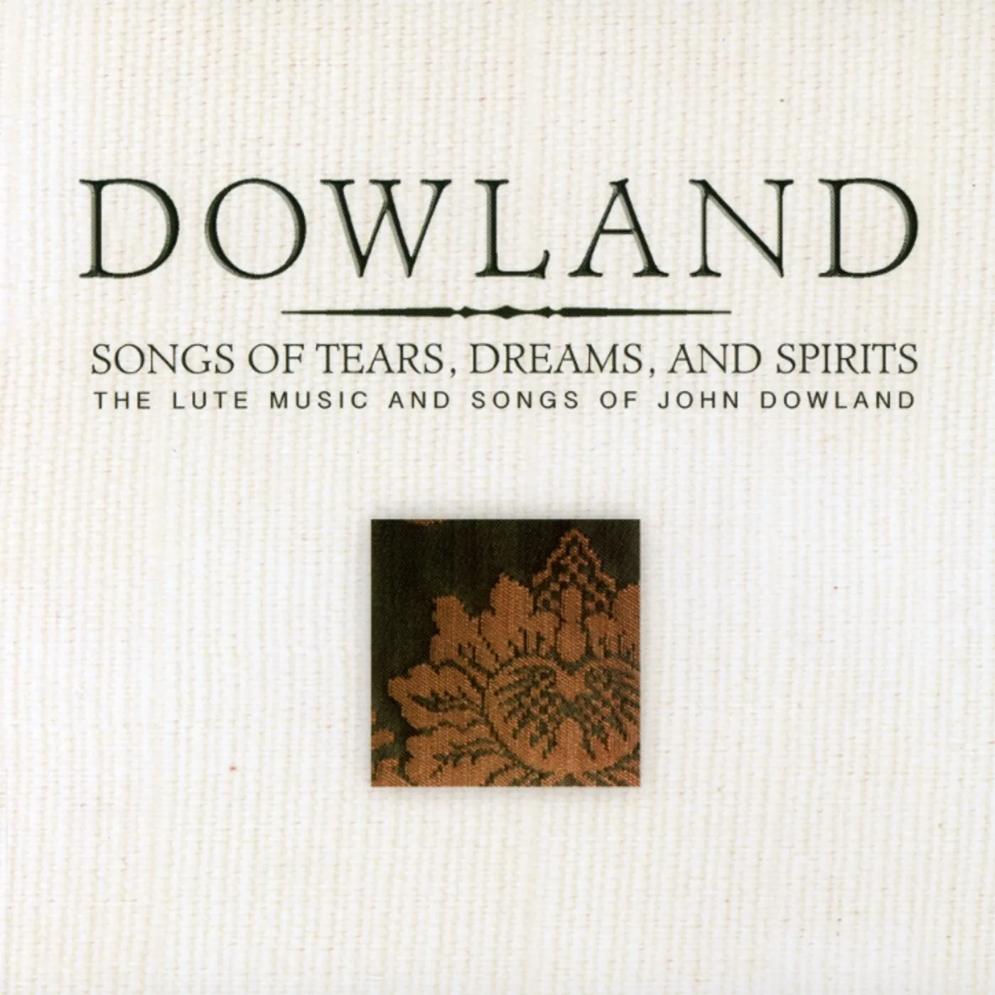 John Dowland SONGS OF TEARS DREAMS & SPIRITS CD