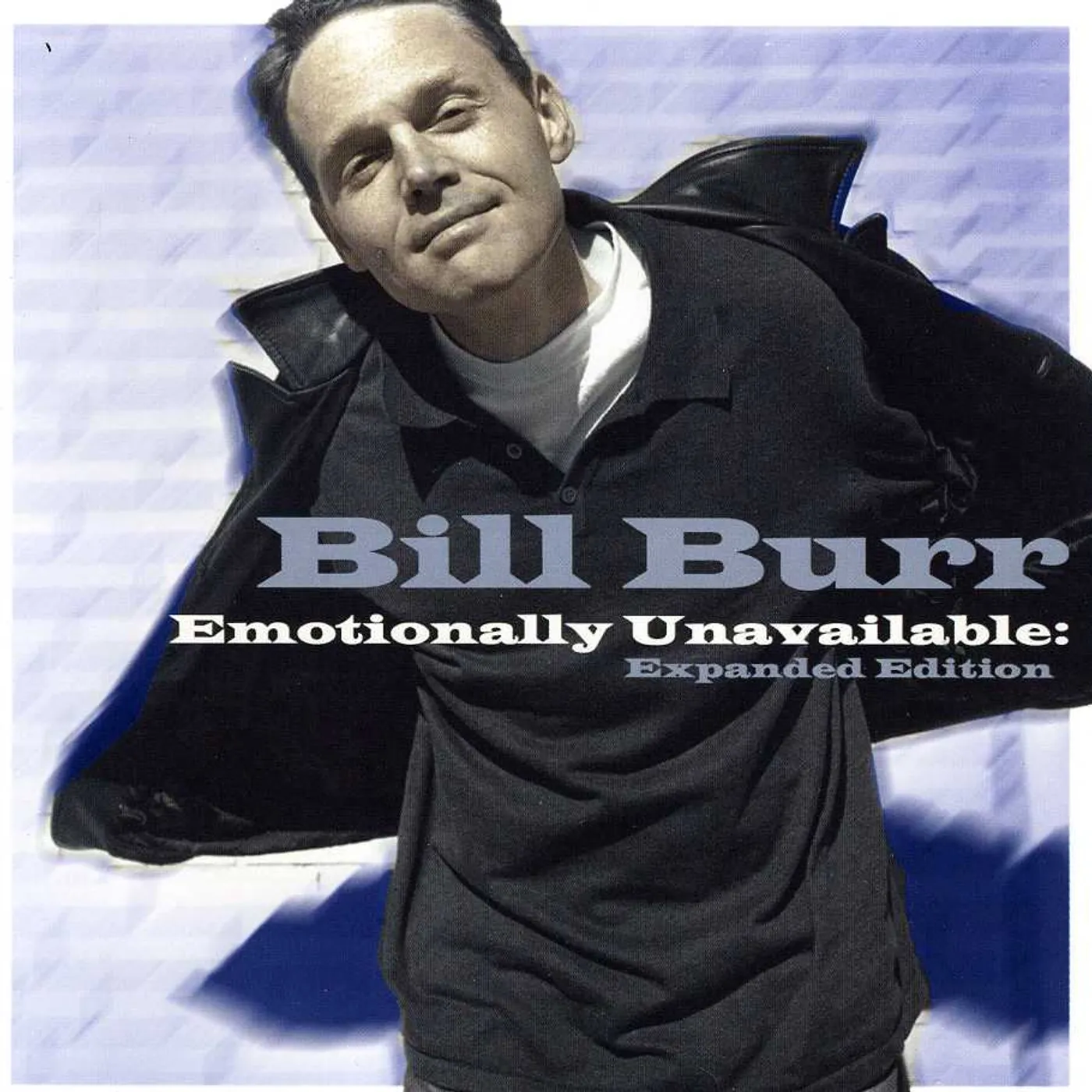 Bill Burr EMOTIONALLY UNAVAILABLE: EXPANDED EDITION CD