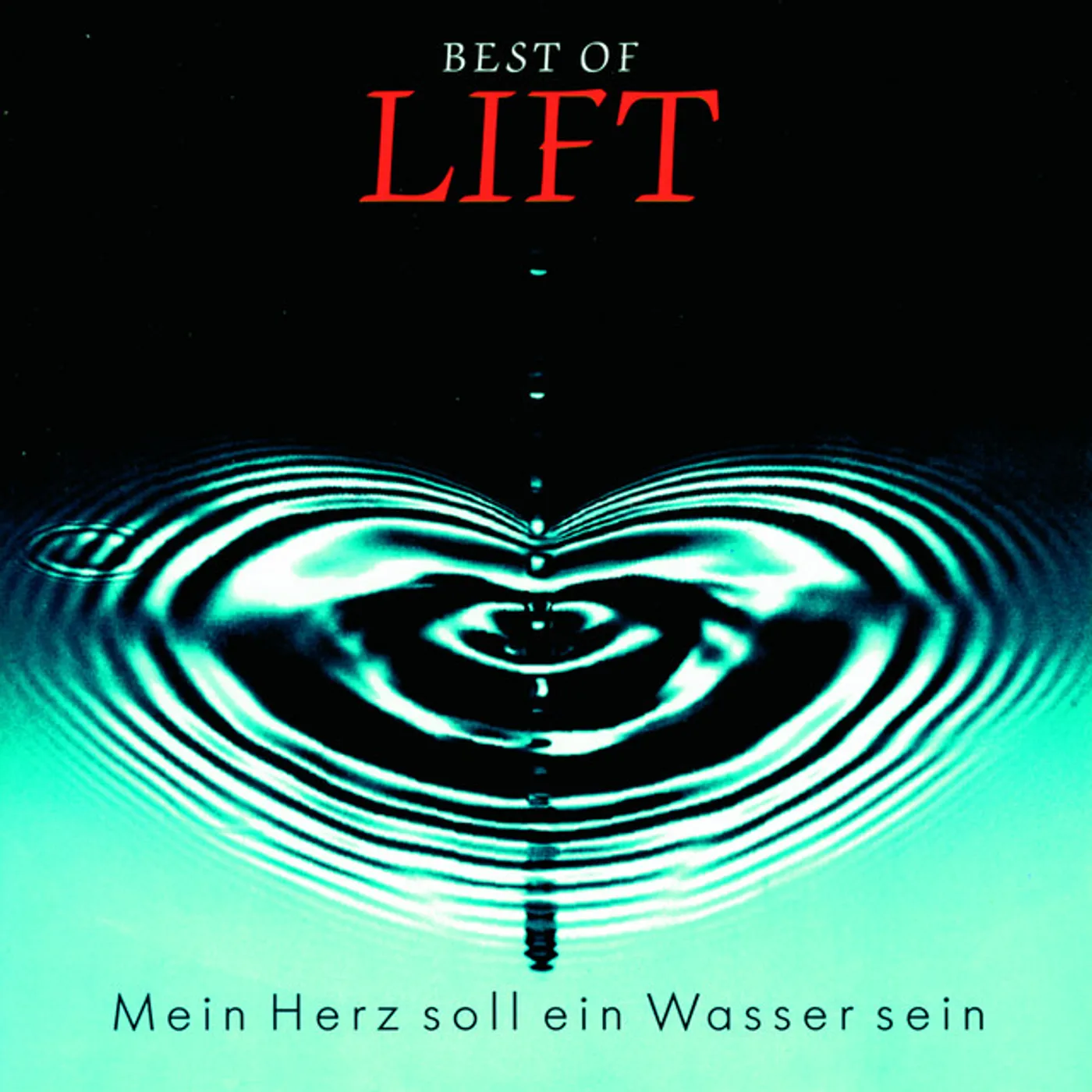 Lift MEIN HERZ SOLL EIN WASSER SEIN CD