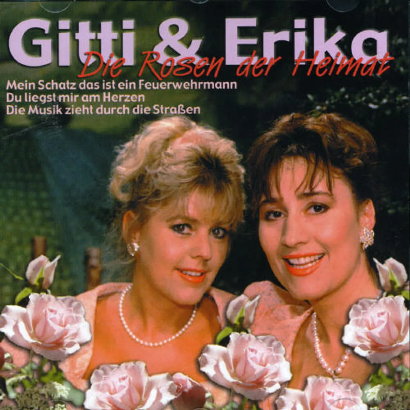 Gitti & Erica DIE ROSEN DER HEIMAT CD