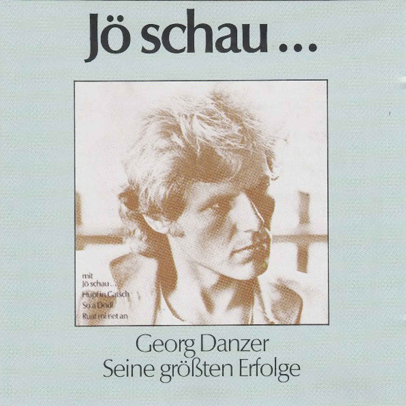Georg Danzer JO SCHAU... SEINE GROSSTEN ERFOLGE CD