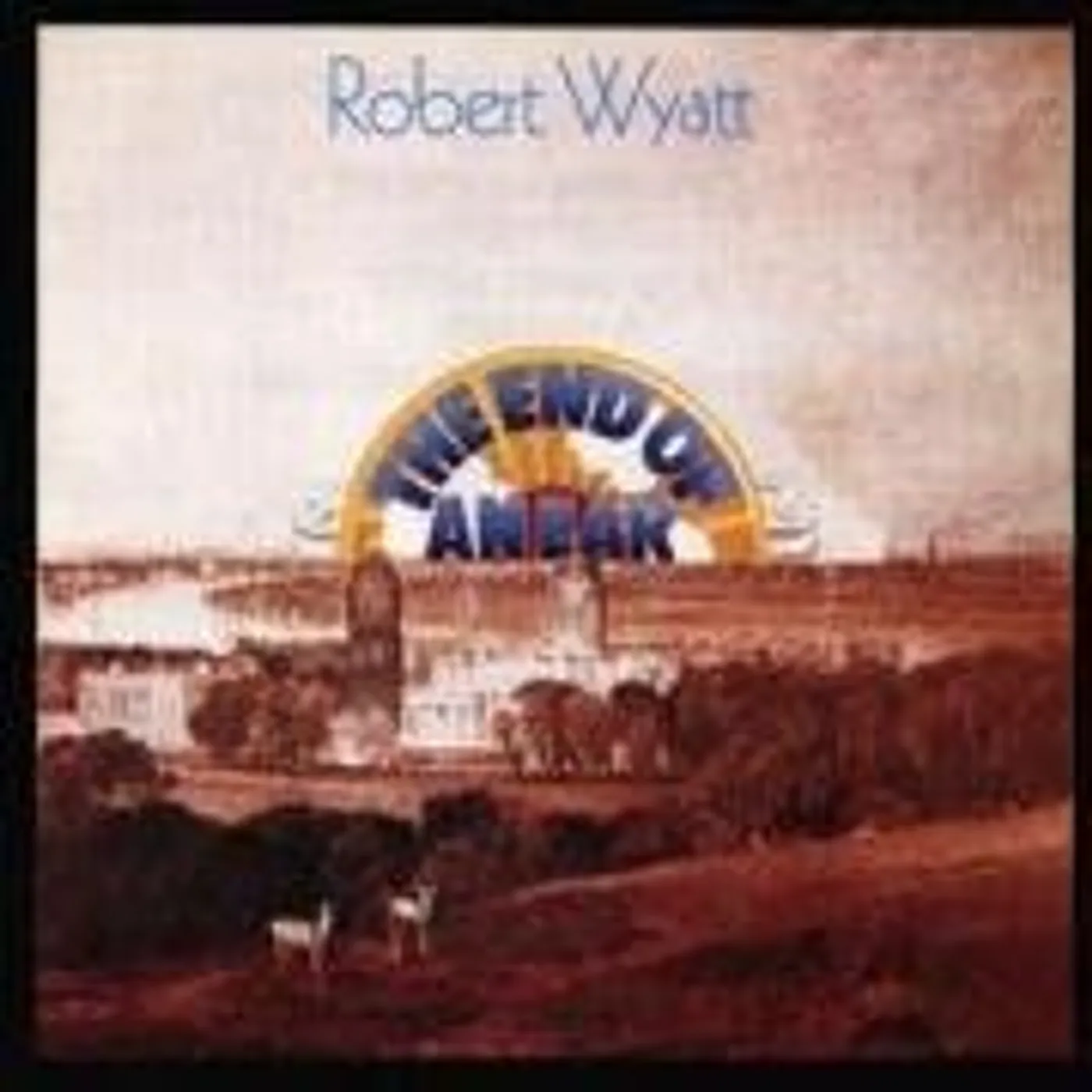 Robert Wyatt END OF AN EAR CD