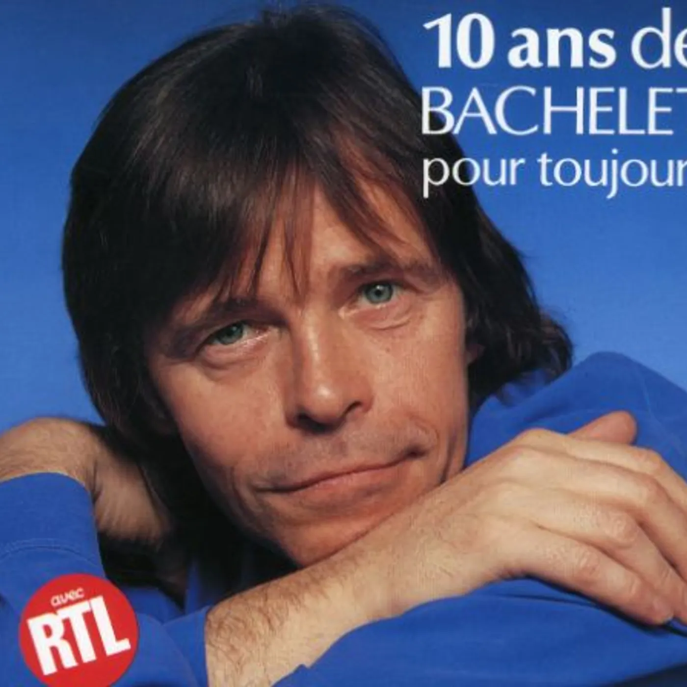 Pierre Bachelet 10 ANS POUR TOUJOURS CD