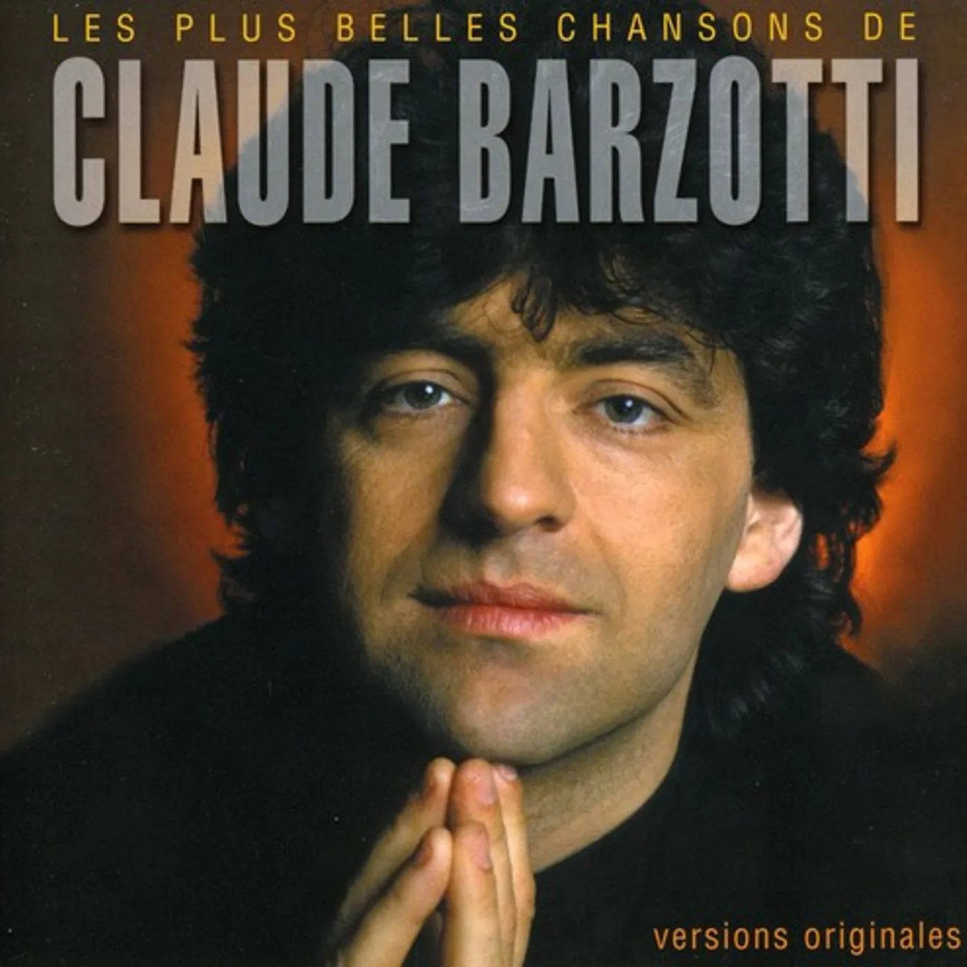 Claude Barzotti LES PLUS BELLES CHANSONS DE CLAUDE BARZO CD