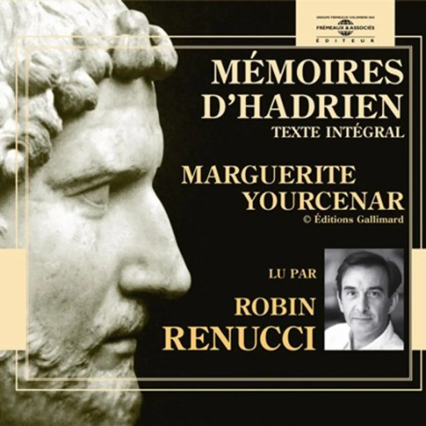 Robin Renucci MEMOIRES D'HADRIEN: MARGUERITE YOURCENAR CD