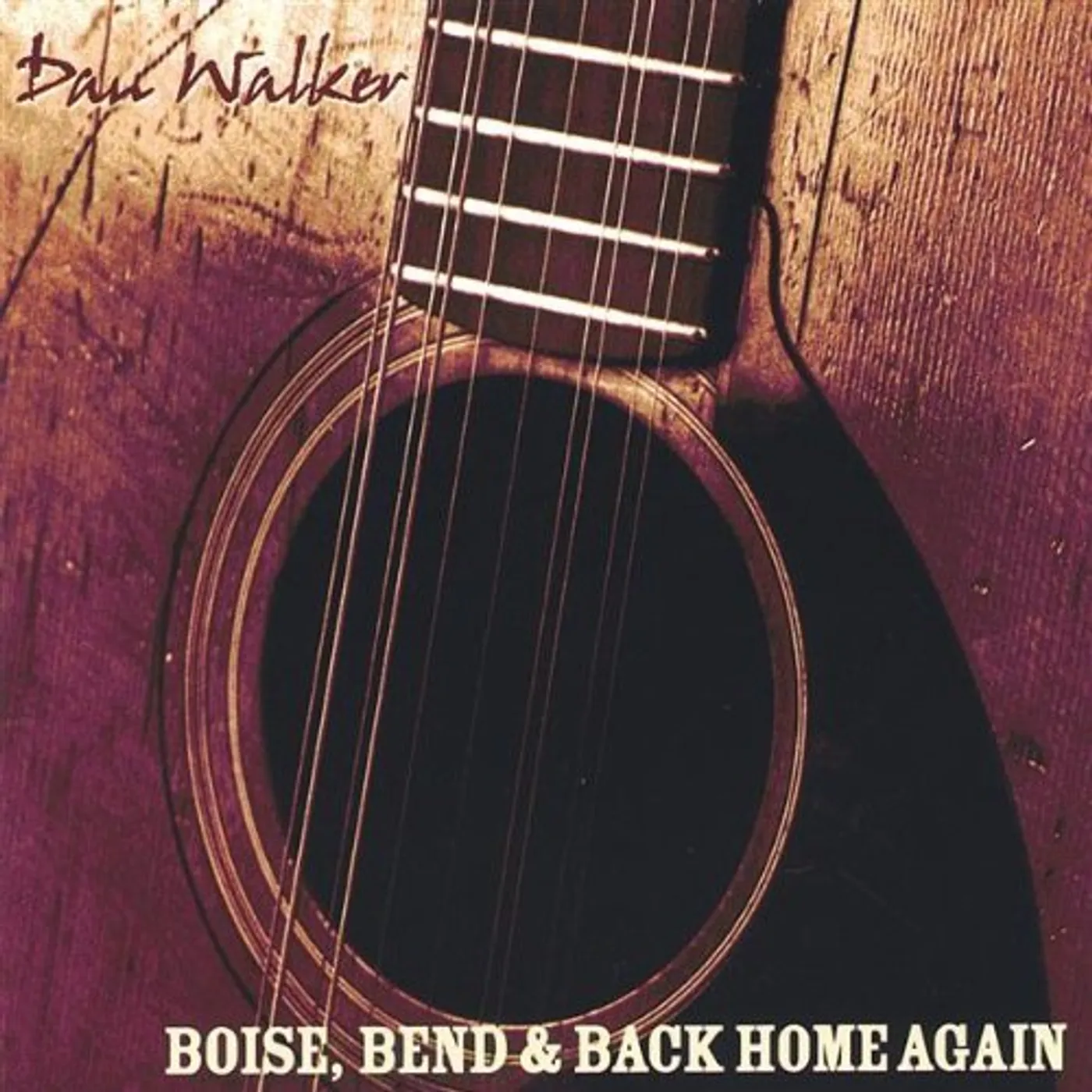 Dan Walker BOISE BEND & BACK HOME AGAIN CD