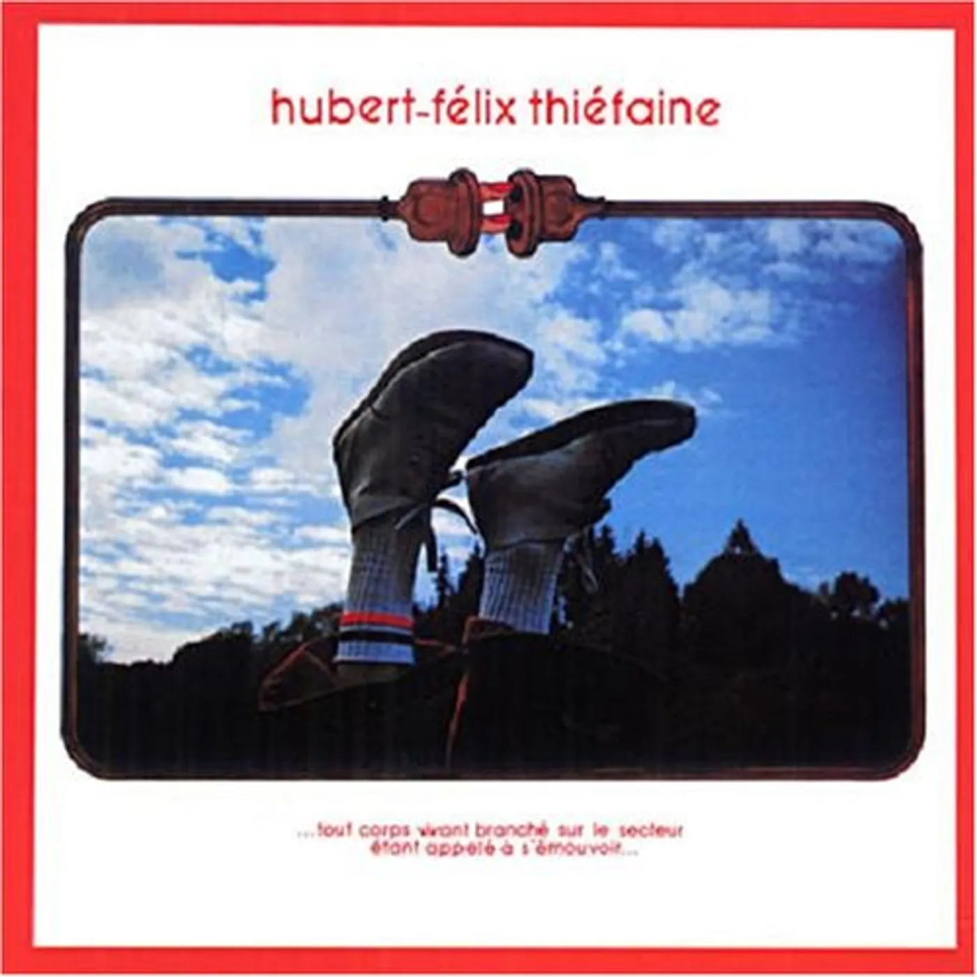 Hubert-Félix Thiéfaine TOUT CORPS VIVANT BRANCHE SUR LE SECTEUR CD