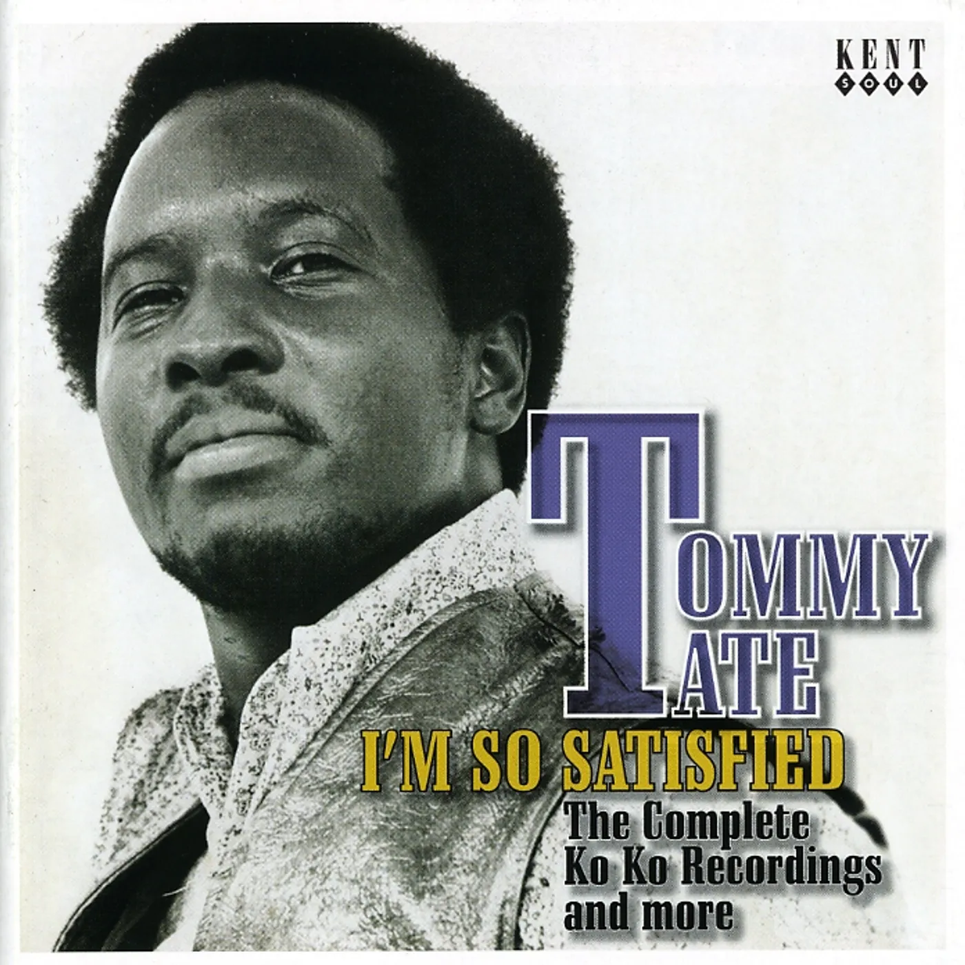 Tommy Tate I'M SO SATISFIED THE COMPLETE KO KO RECORDINGS CD