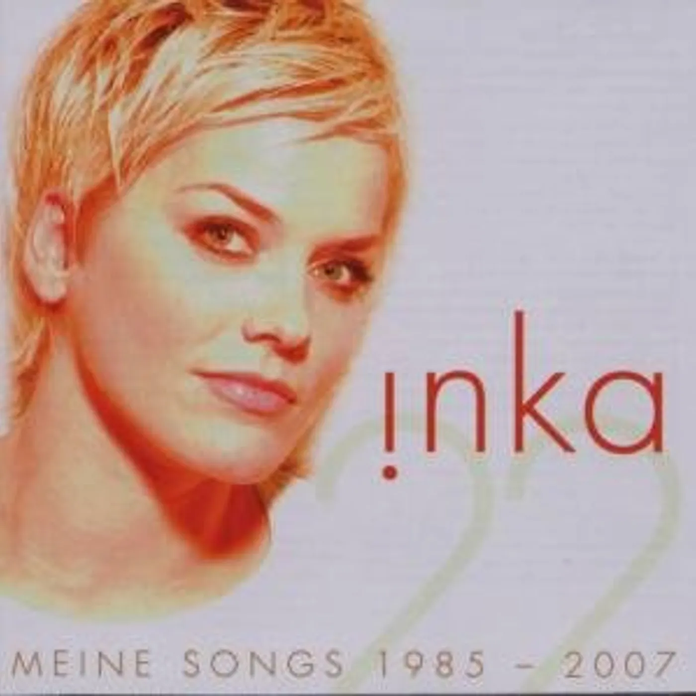 Inka MEINE SONGS 1985 2007 CD