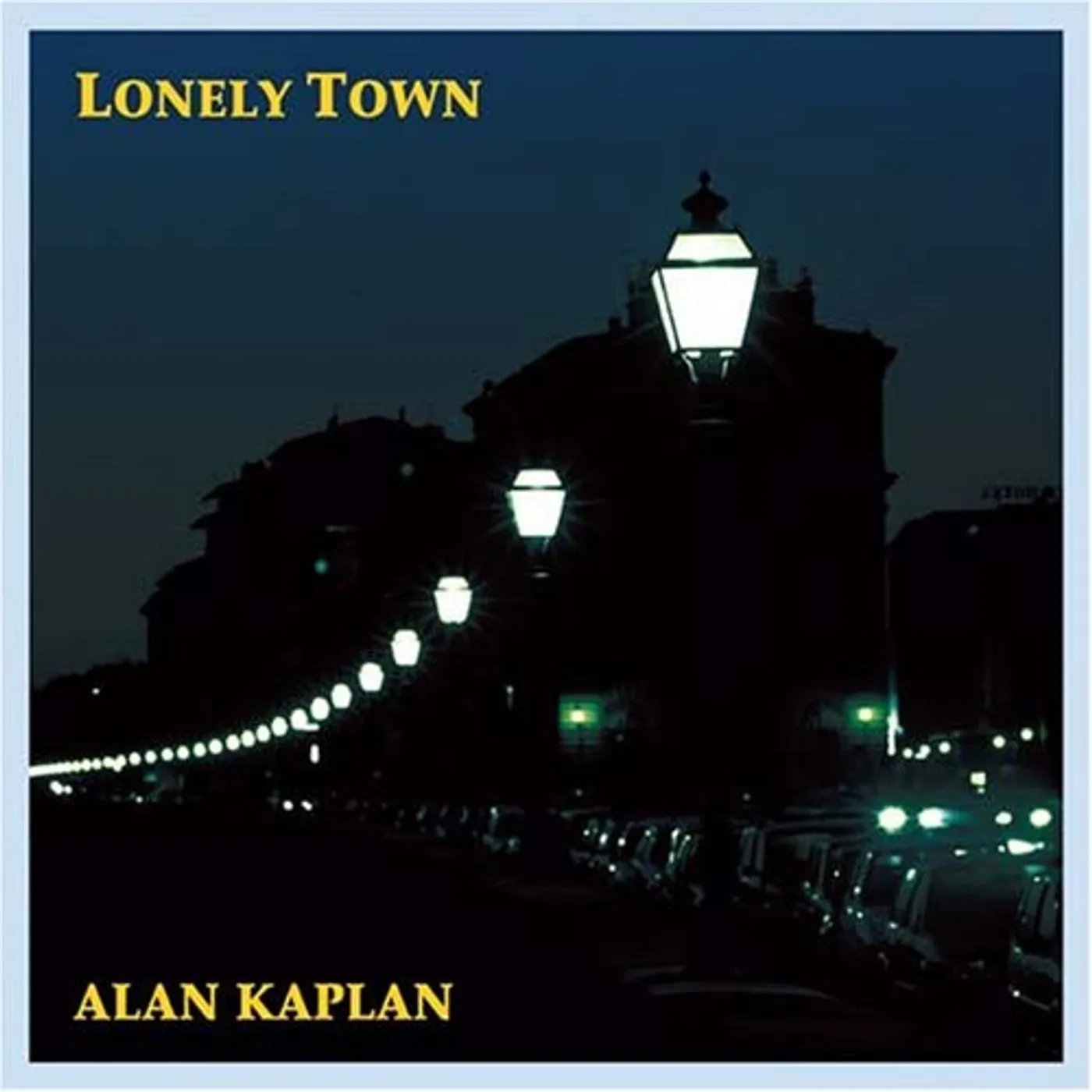Alan Kaplan LONELY TOWN CD