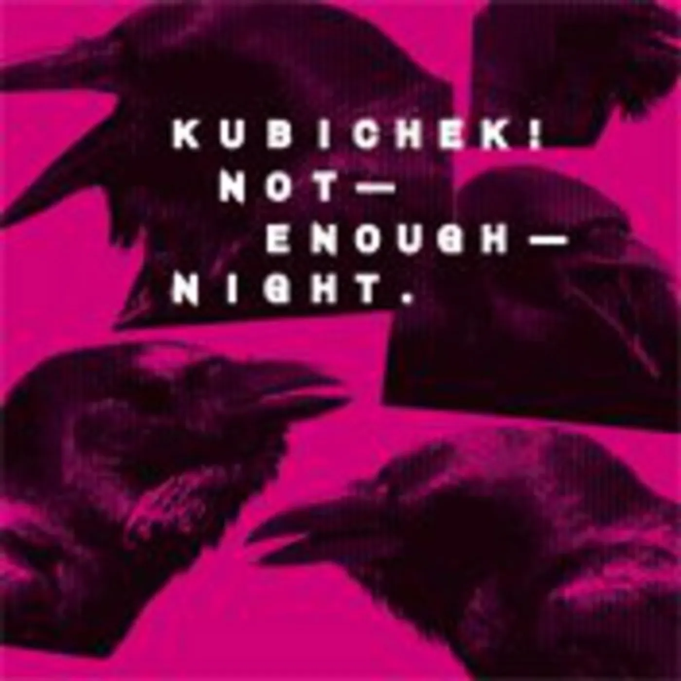 Kubichek! NOT ENOUGH NIGHT CD