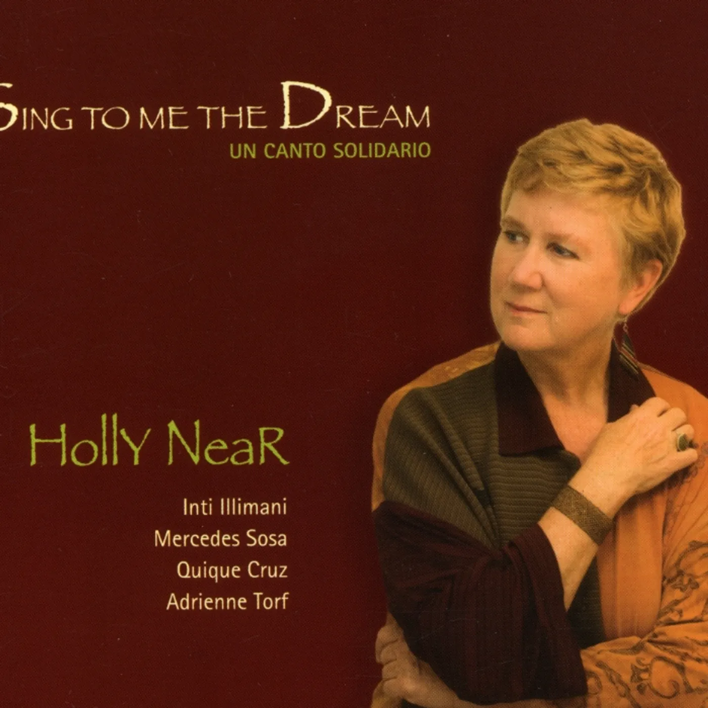 Holly Near SING TO ME THE DREAM: UN CANTO SOLIDARIO CD