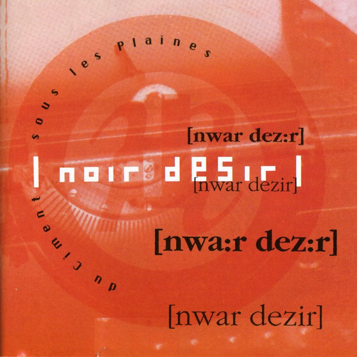 Noir Désir DU CIMENT SOUS LES PLAINES CD