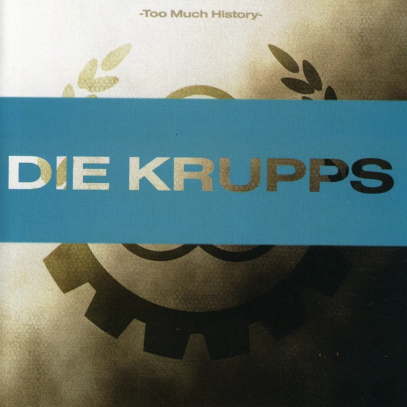 Die Krupps TOO MUCH HISTORY CD