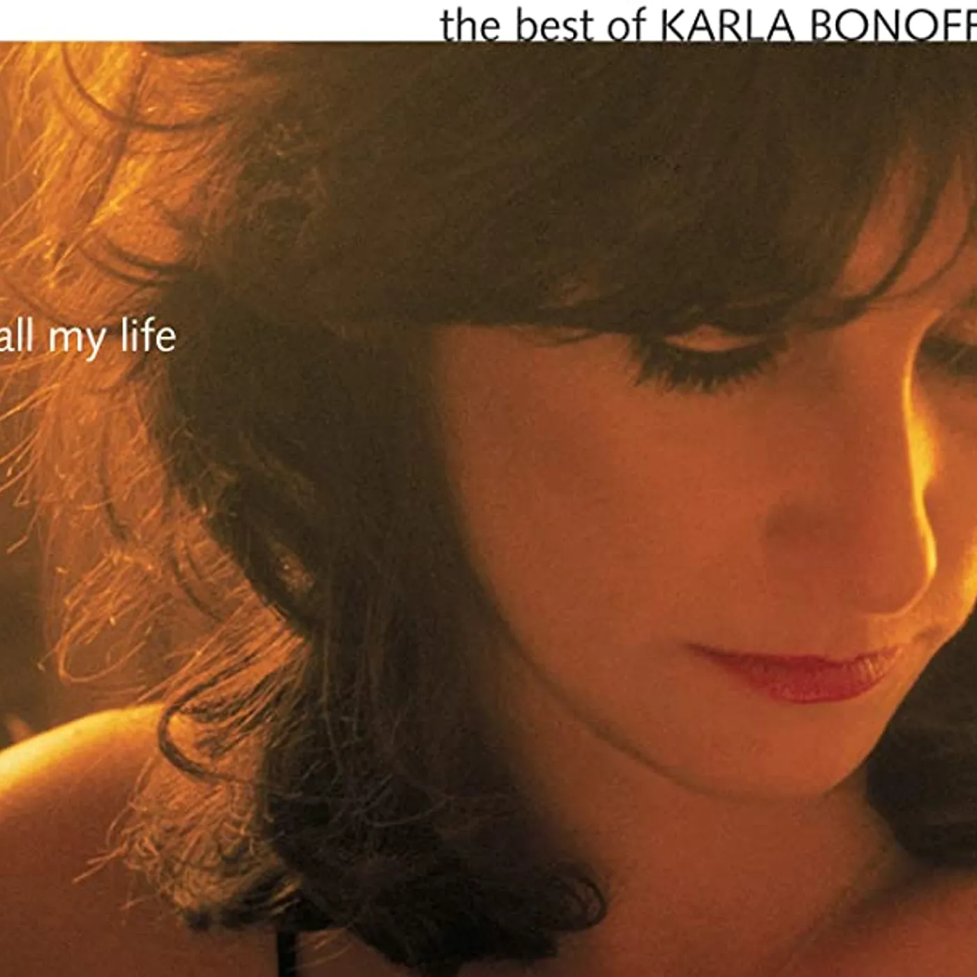 Karla Bonoff ALL MY LIFE : BEST OF CD
