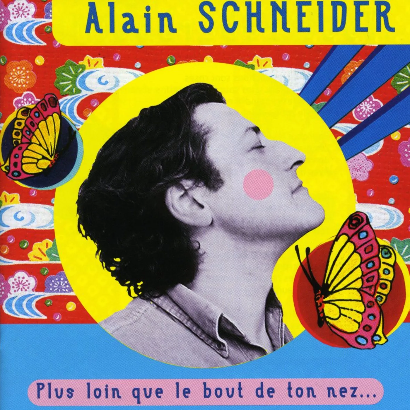 Alain Schneider PLUS LOIN QUE LE BOUT DE TON NEZ CD