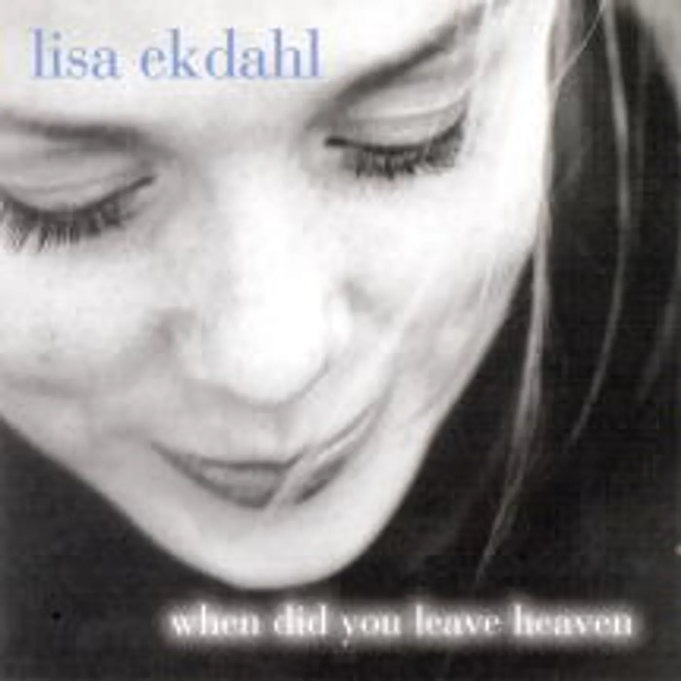 Lisa Ekdahl WHEN DID YOU LEAVE HEAVEN/INT. EUROPEAN CD