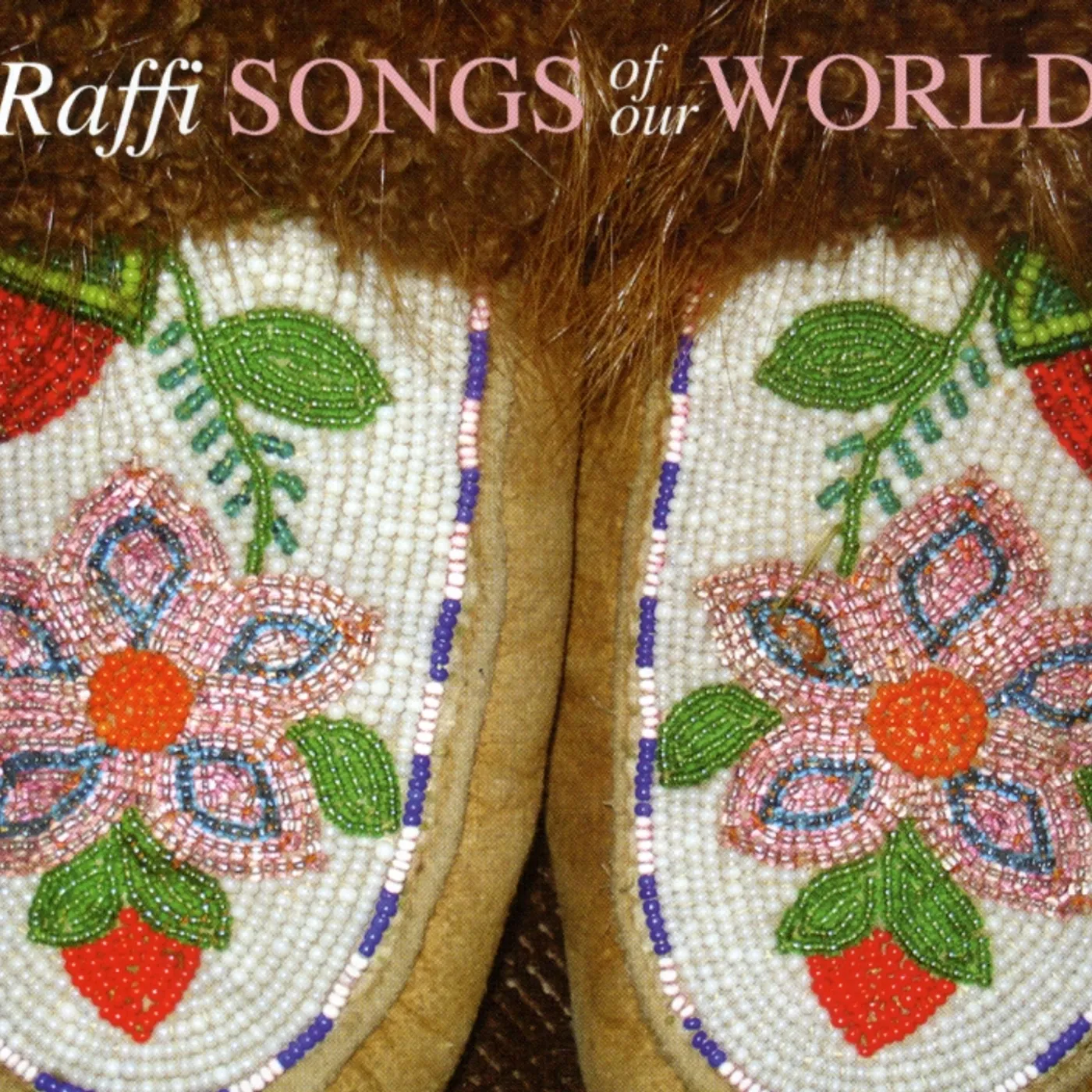 Raffi SONGS OF OUR WORLD CD