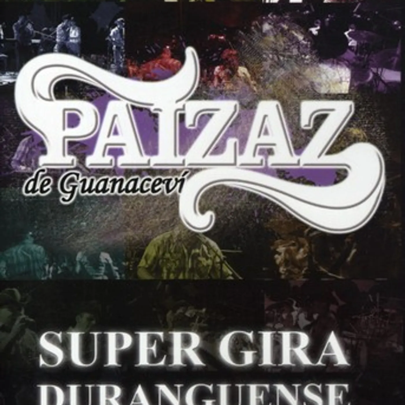 Paizaz De Guanacevi EN VIVO SUPER GIRA DURANGUENSE DVD
