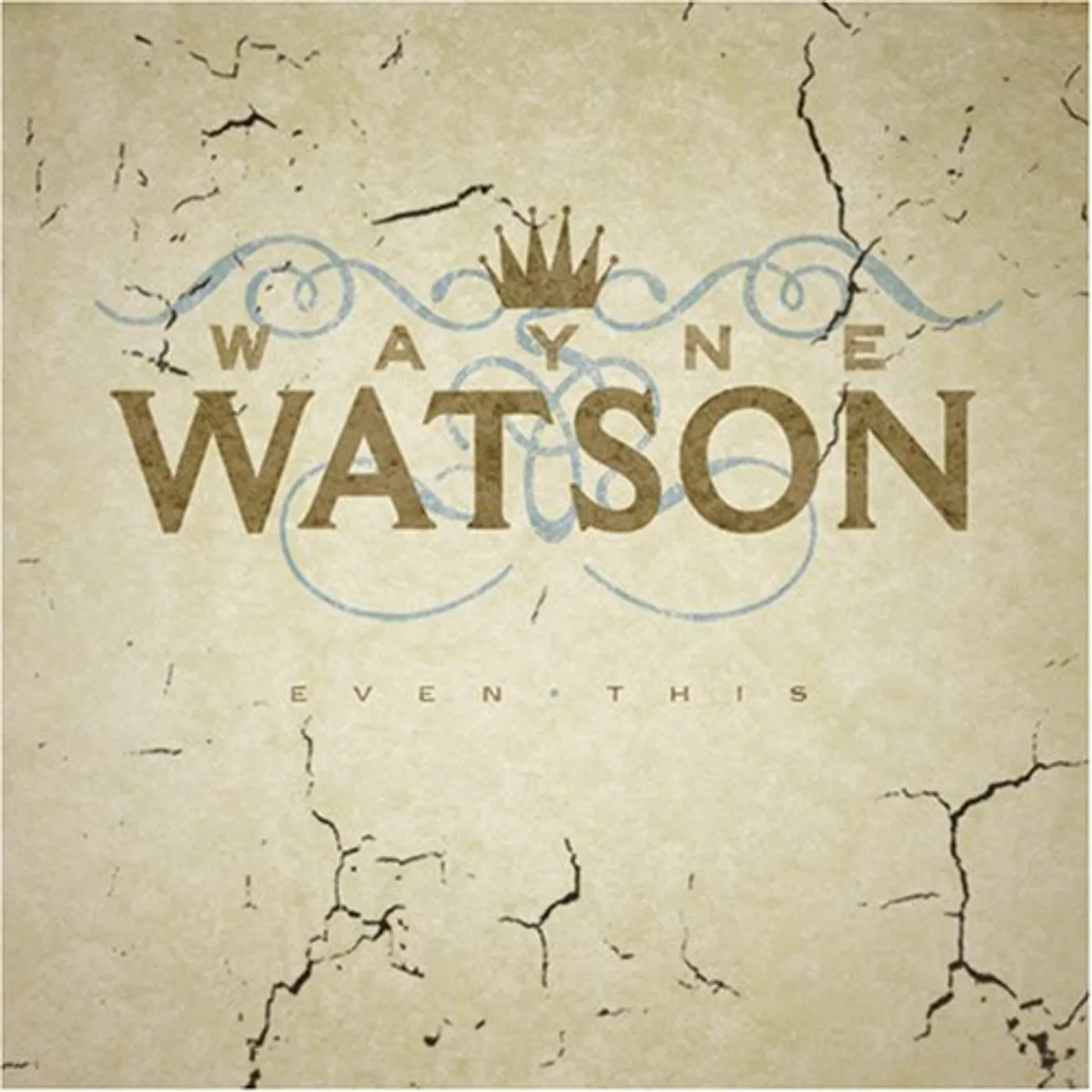 Wayne Watson EVEN THIS CD