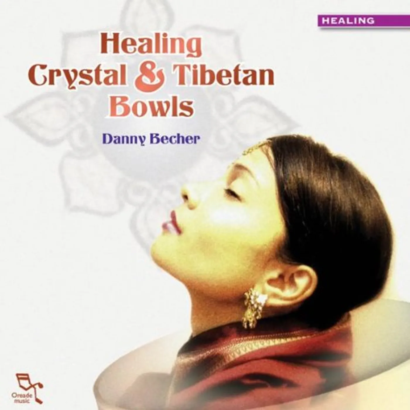 Danny Becher HEALING CRYSTAL & TIBETAN BOWLS CD