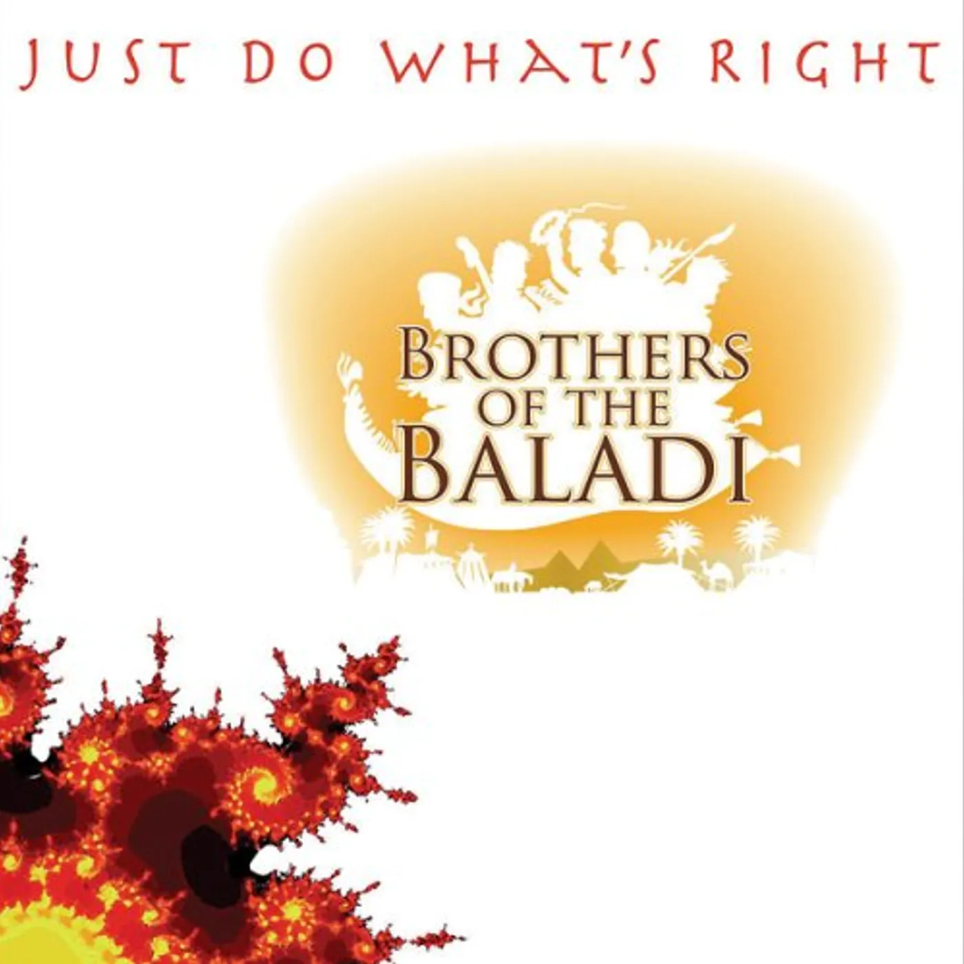 Brothers Of The Baladi JUST DO WHAT'S RIGHT CD