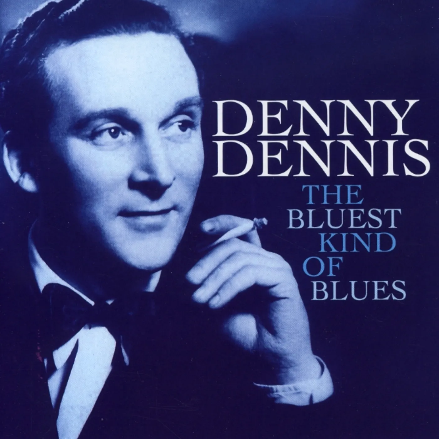 Denny Dennis BLUEST KIND OF BLUES CD