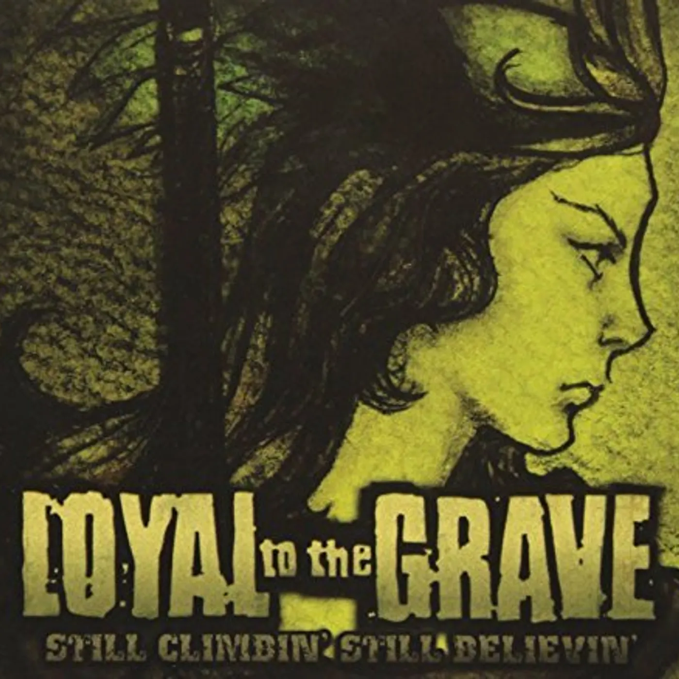 Loyal To The Grave STILL CLIMBIN STILL BELIEVIN CD