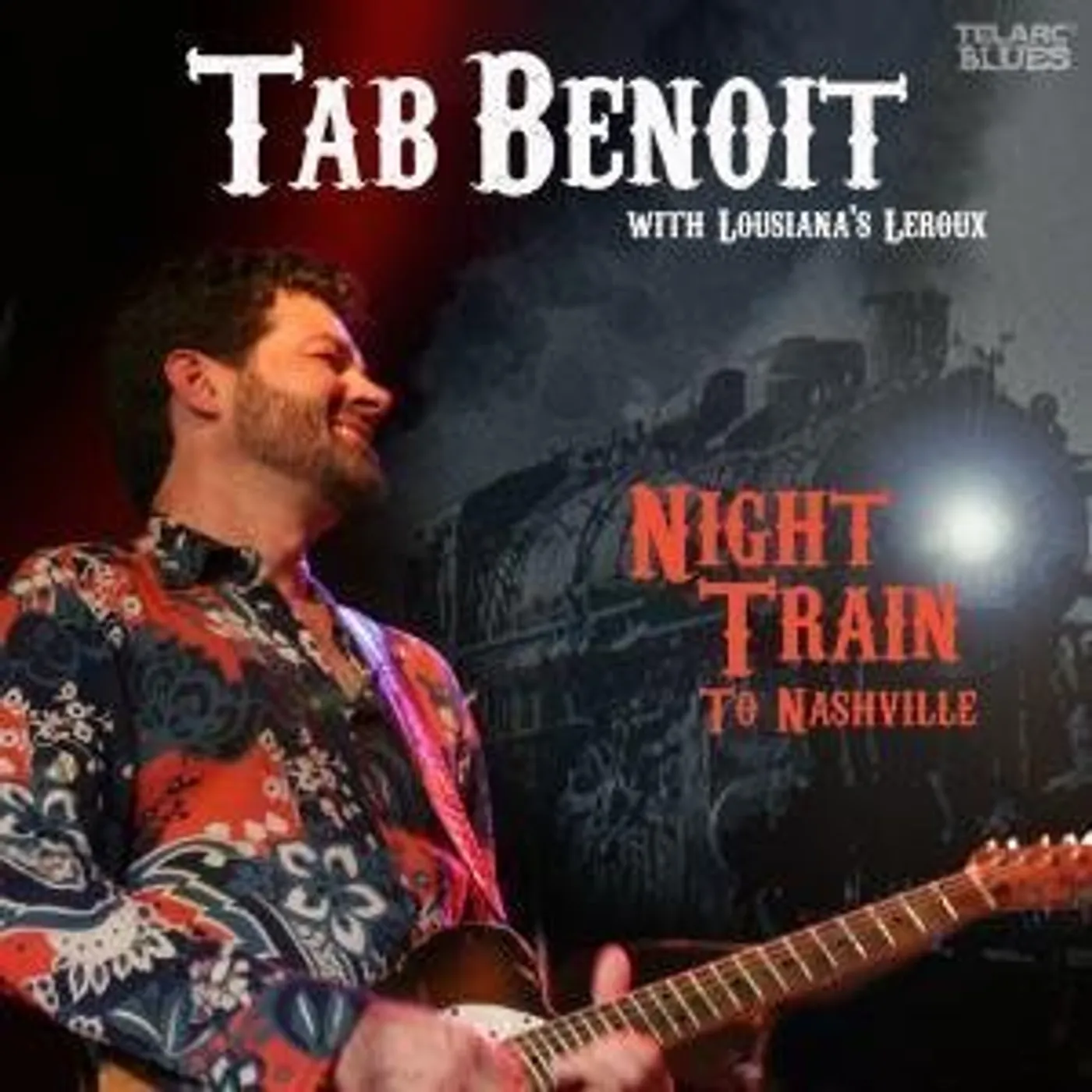 Tab Benoit NIGHT TRAIN TO NASHVILLE CD