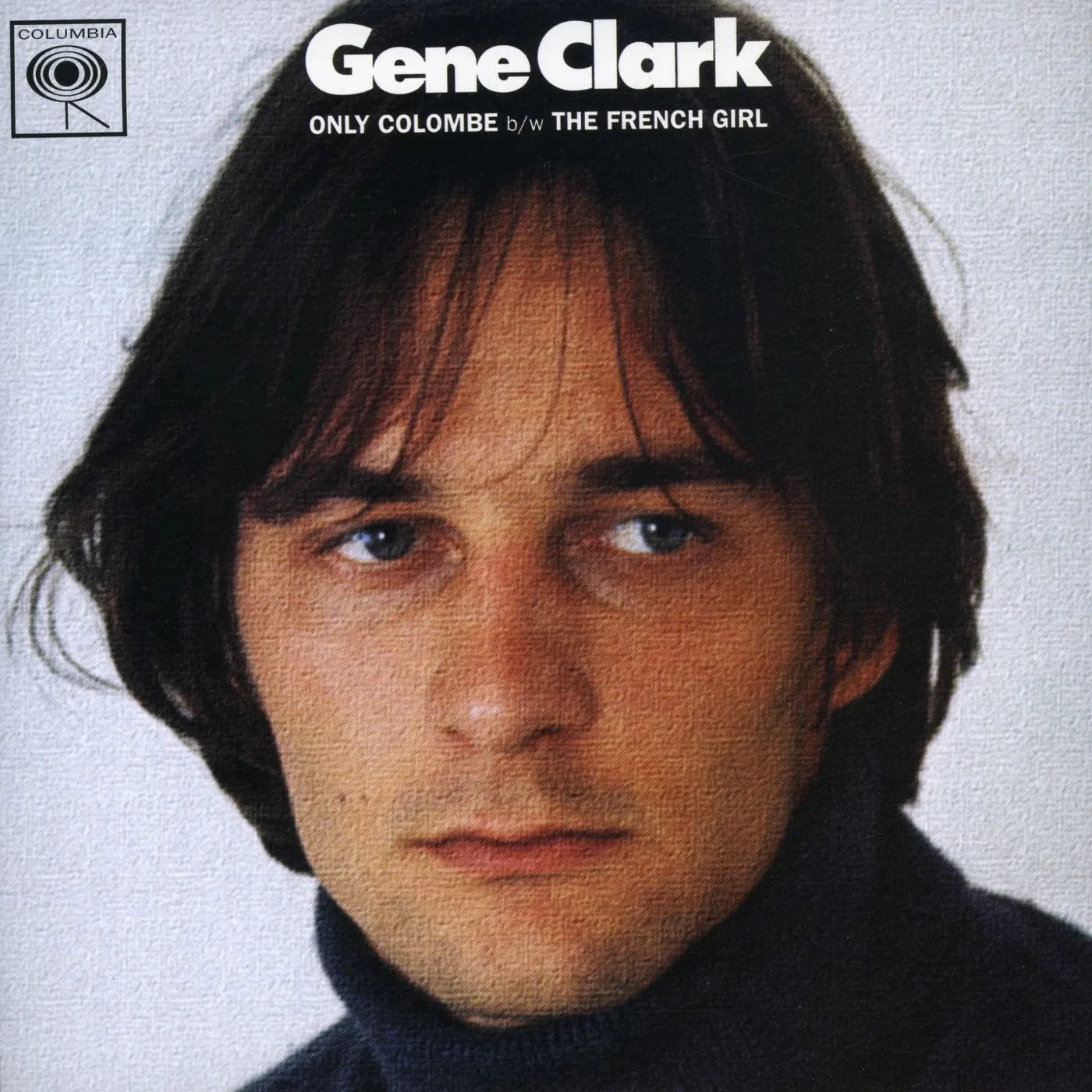 Gene Clark ONLY COLOMBE / FRENCH GIRL Vinyl Record