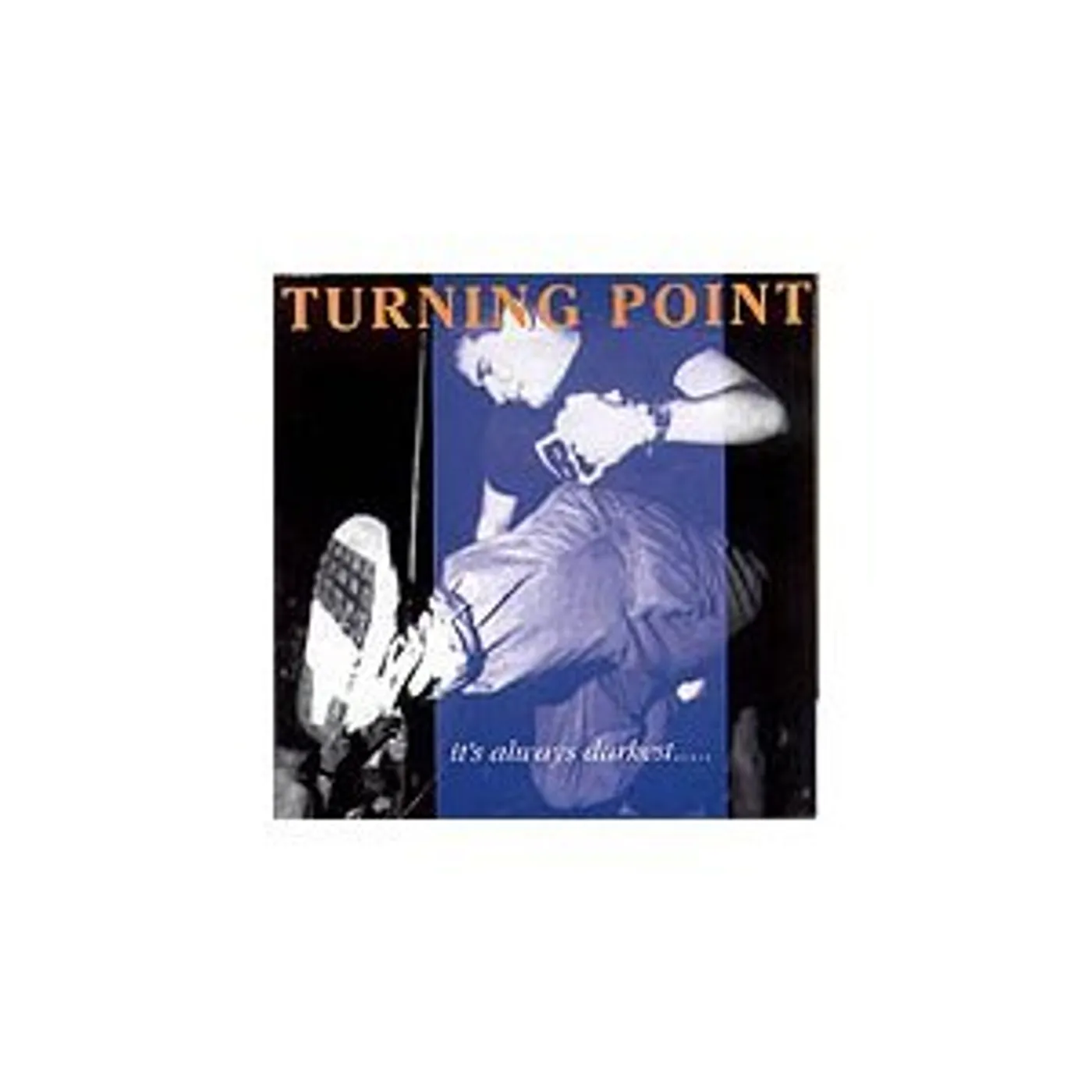Turning Point IT'S ALWAYS DARKEST CD