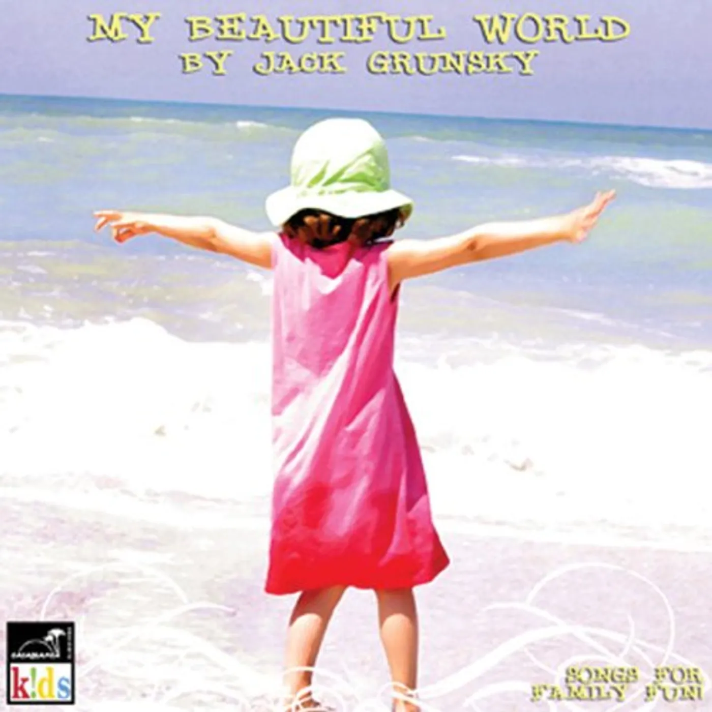 Jack Grunsky MY BEAUTIFUL WORLD CD